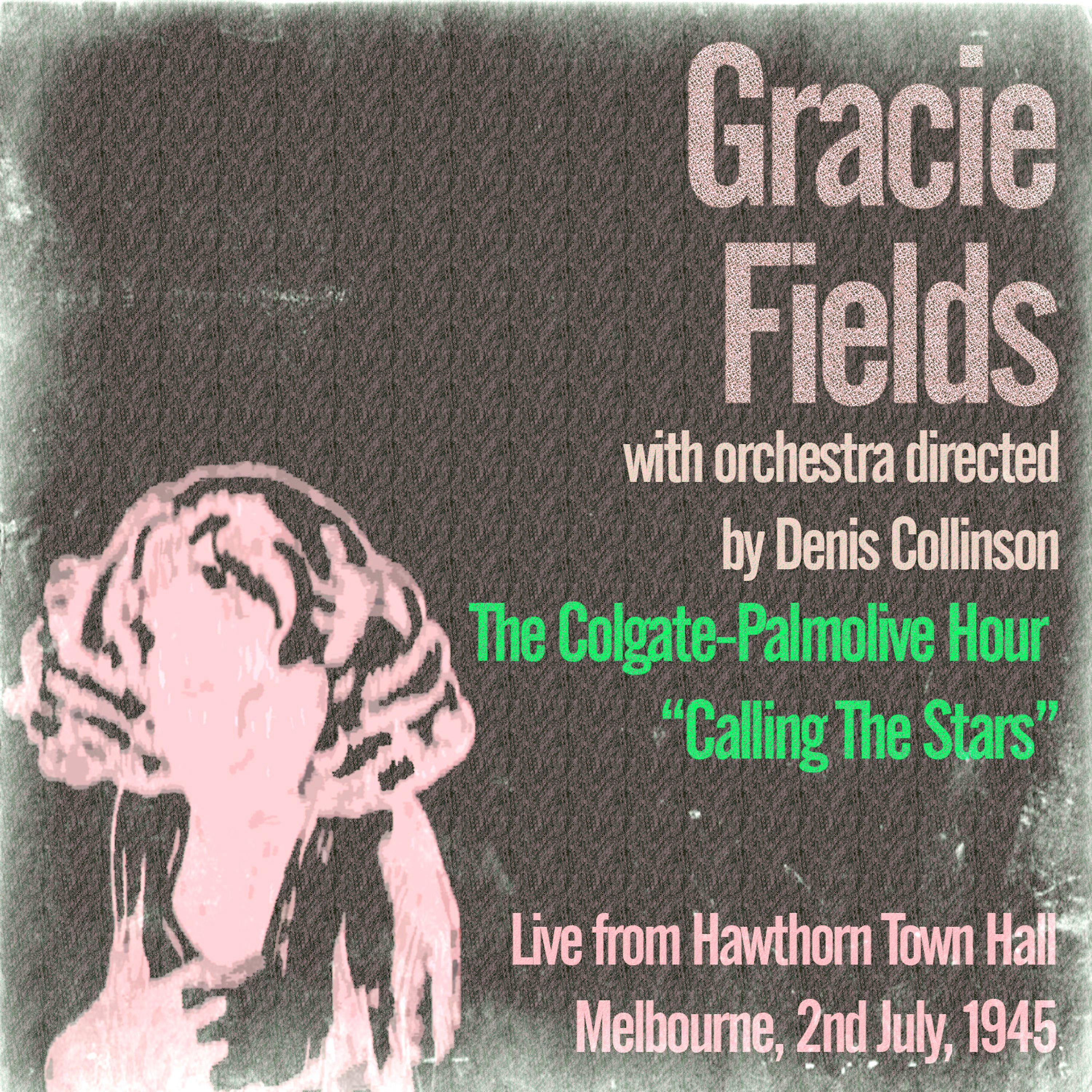Постер альбома Gracie Fields: The Colgate-Palmolive Hour Calling the Stars