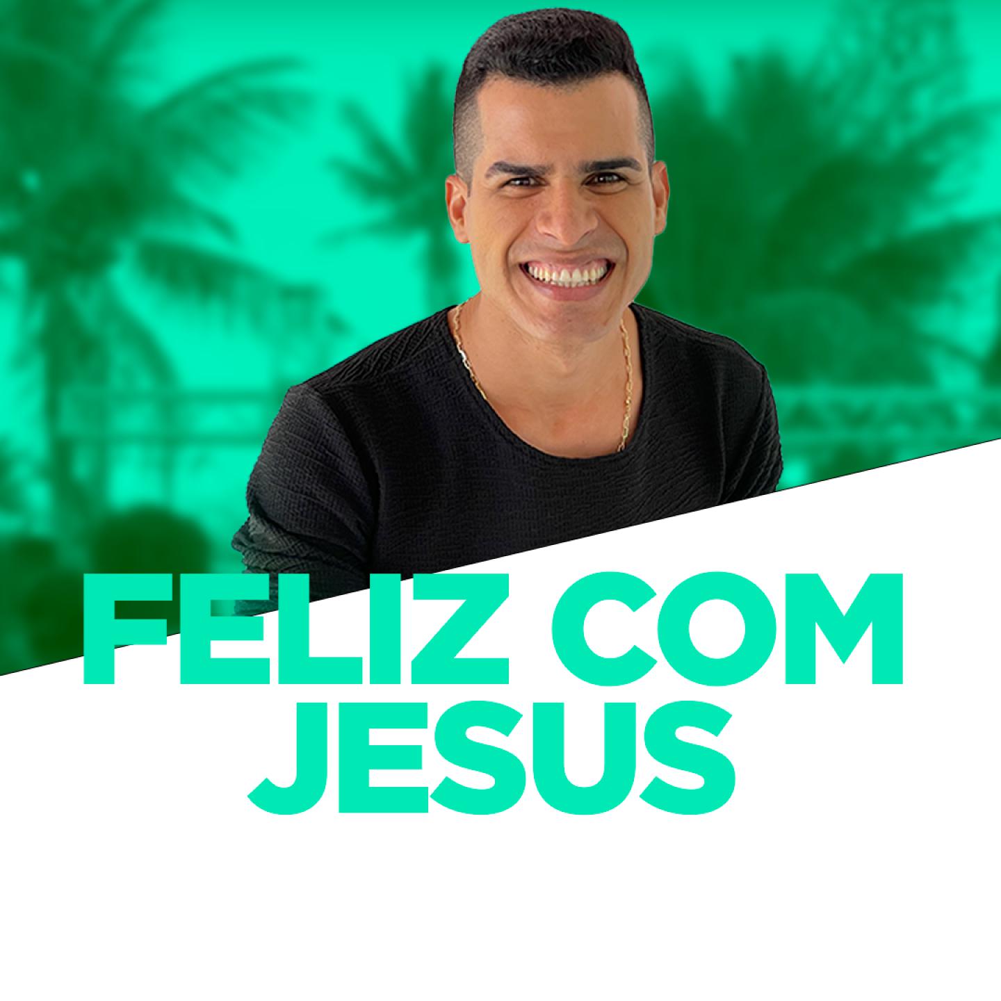 Постер альбома Feliz com Jesus
