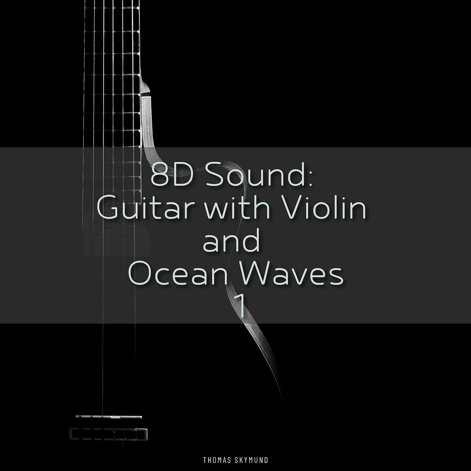 Постер альбома 8D Sound: Guitar with Violin and Ocean Waves 1