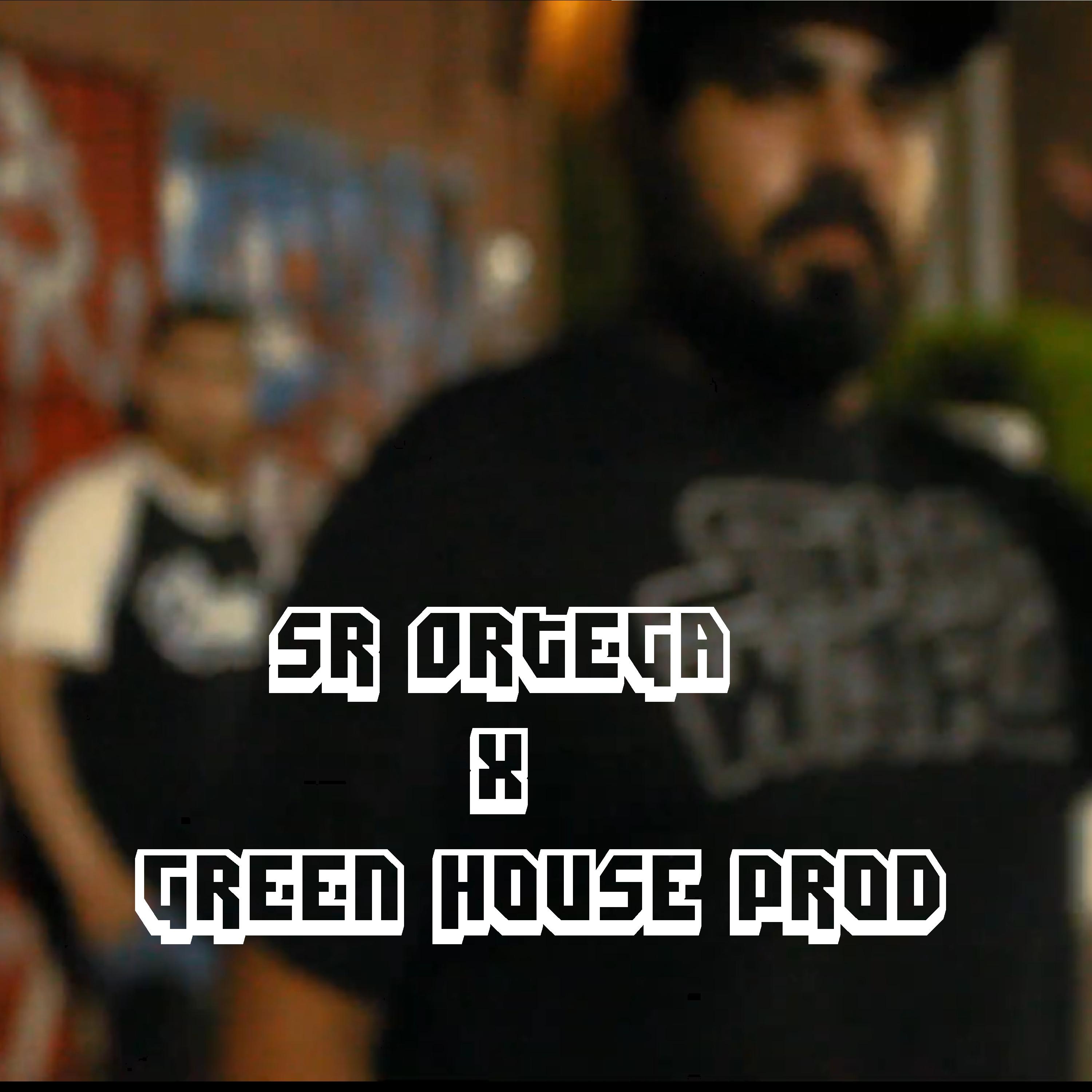 Постер альбома Sr Ortega X Green House Prod