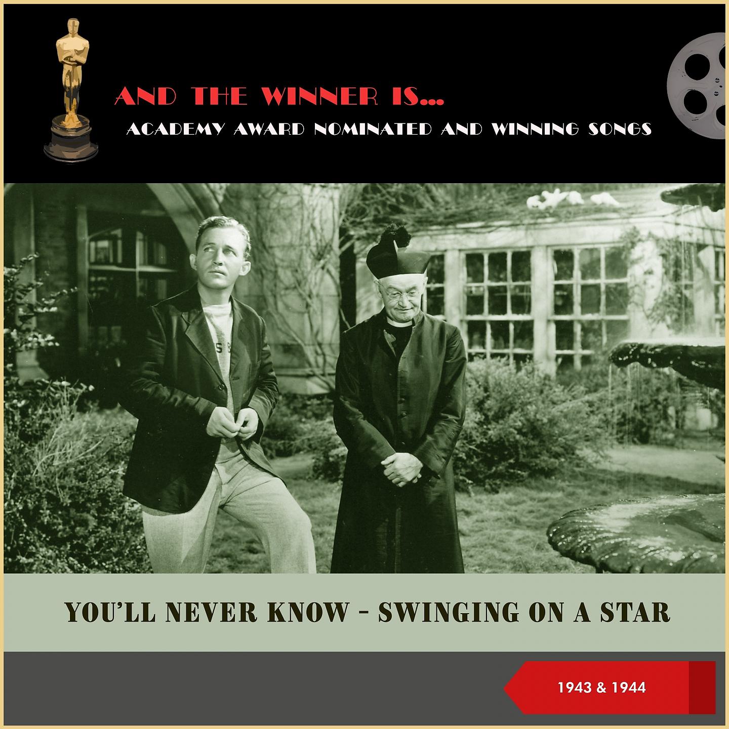 Постер альбома Academy Award nominated and Winning Songs: You'll Never Know - Swinging On A Star