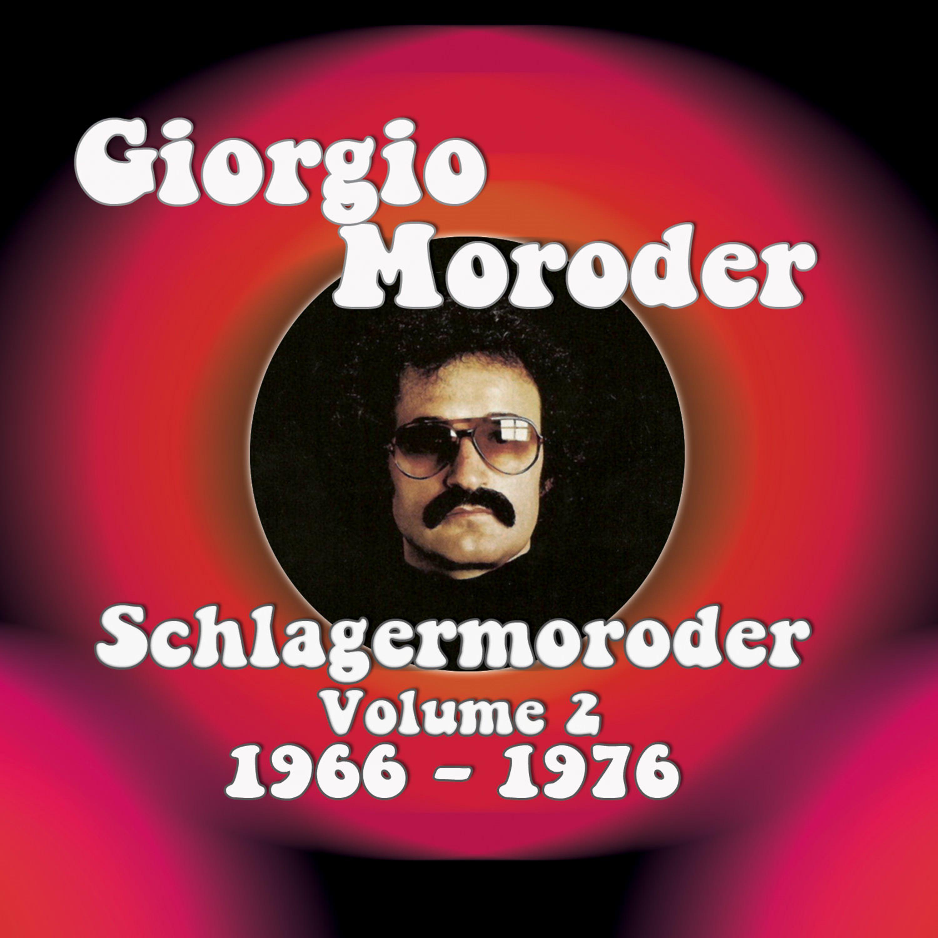 Постер альбома Giorgio Moroder - Schlagermoroder, Vol. 2 - 1966-1976 (Remastered)