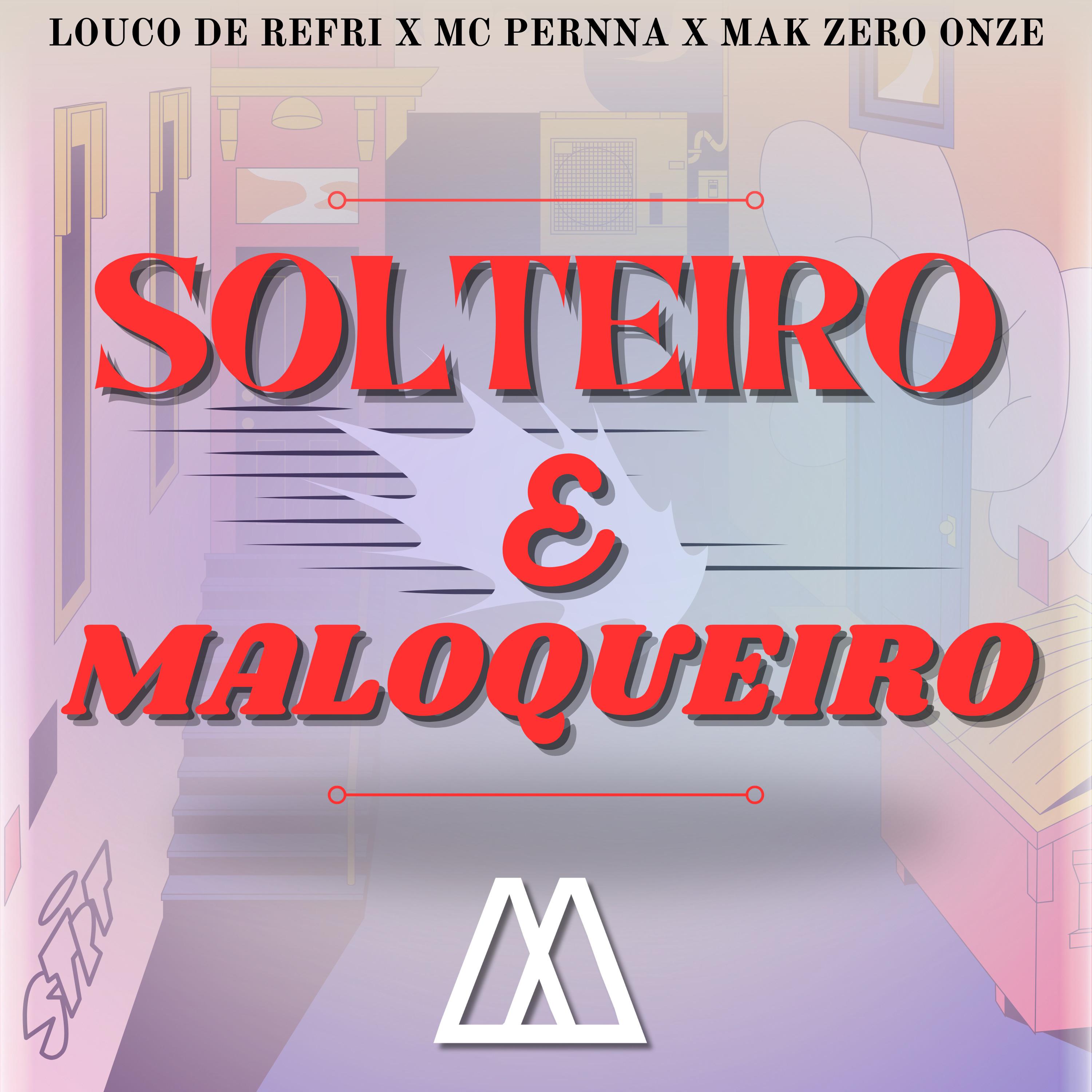 Постер альбома Solteiro e Maloqueiro