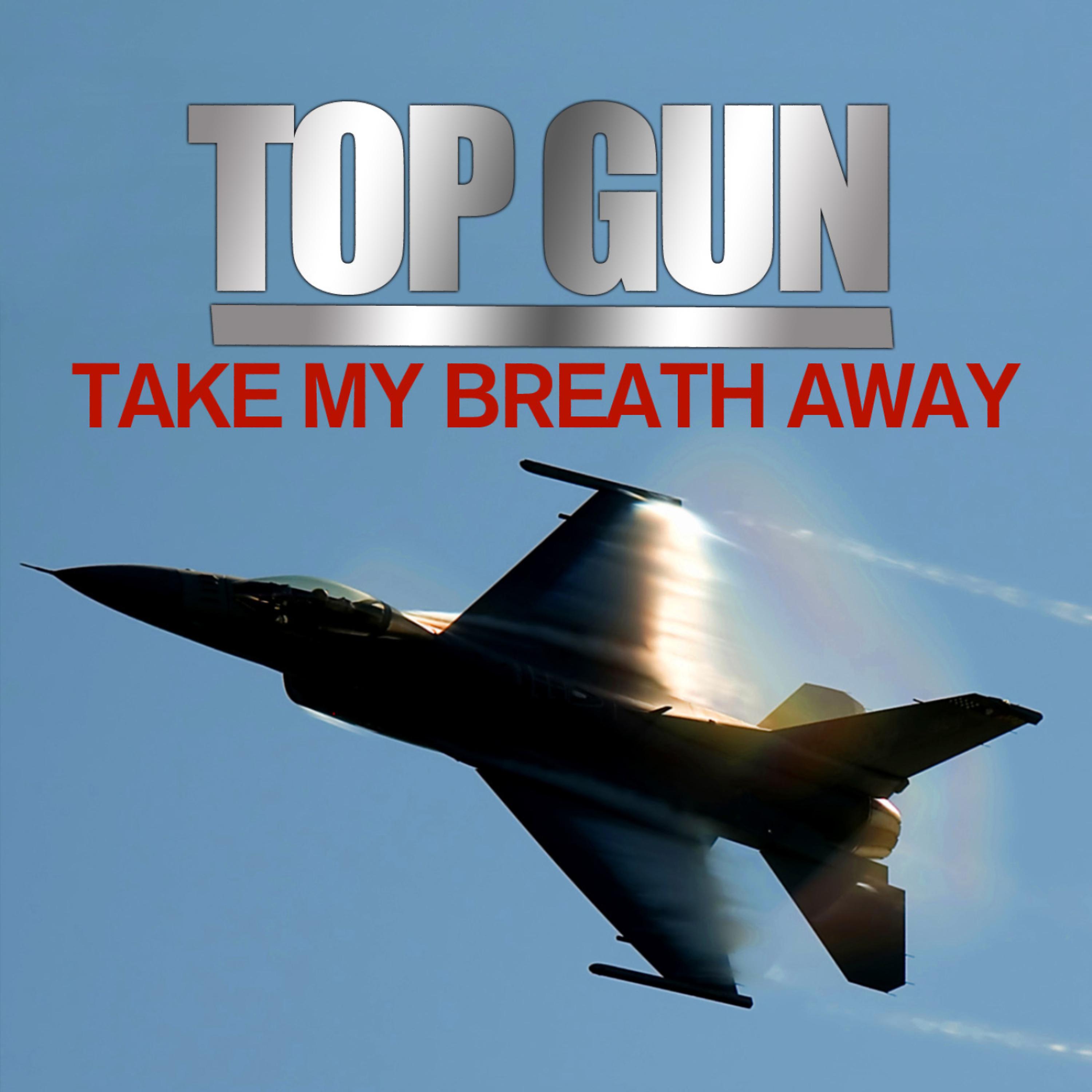 Постер альбома Top Gun - Take My Breath Away - Ringtone
