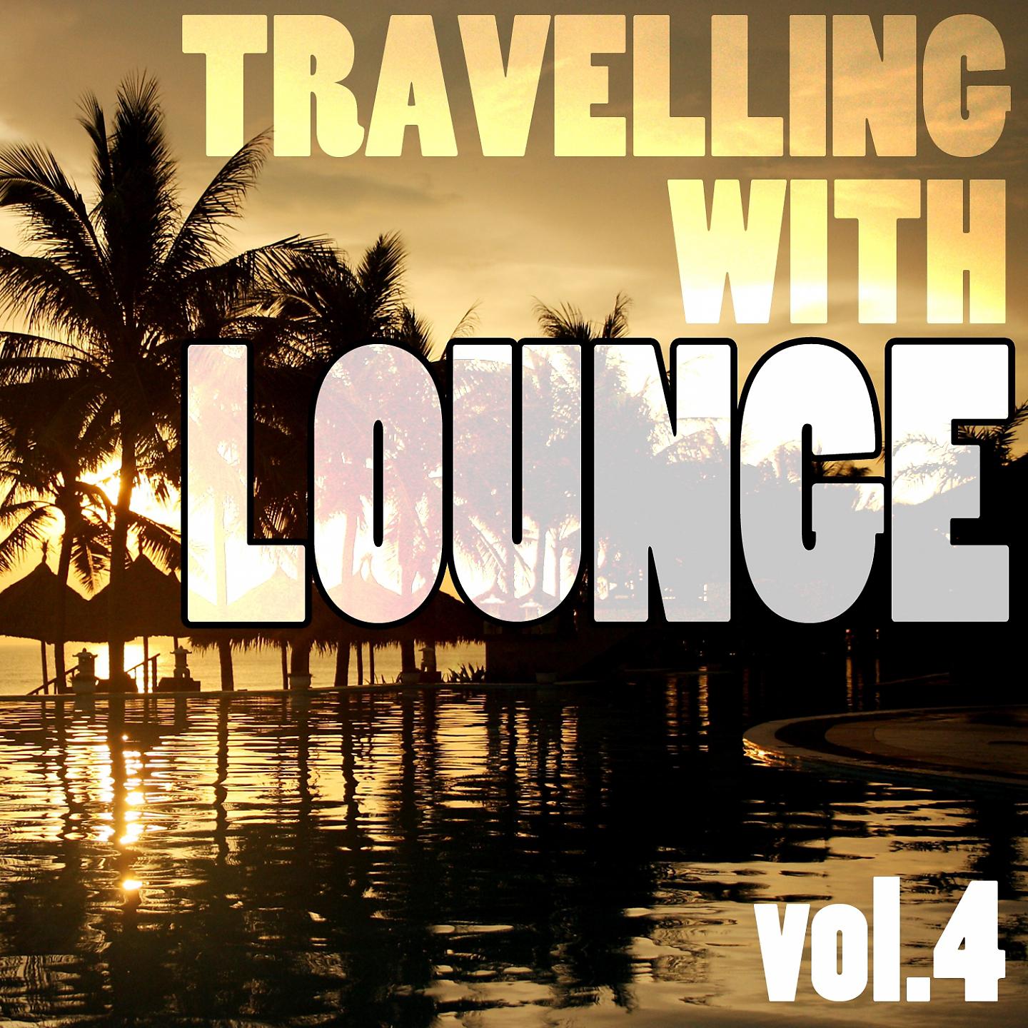 Постер альбома Travelling with Lounge Vol.4