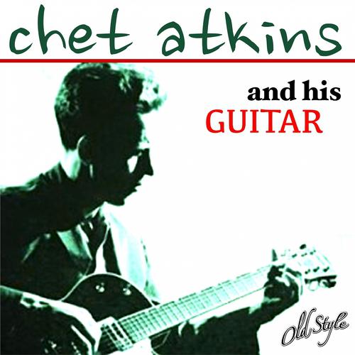 Постер альбома Chet Atkins and His Guitar