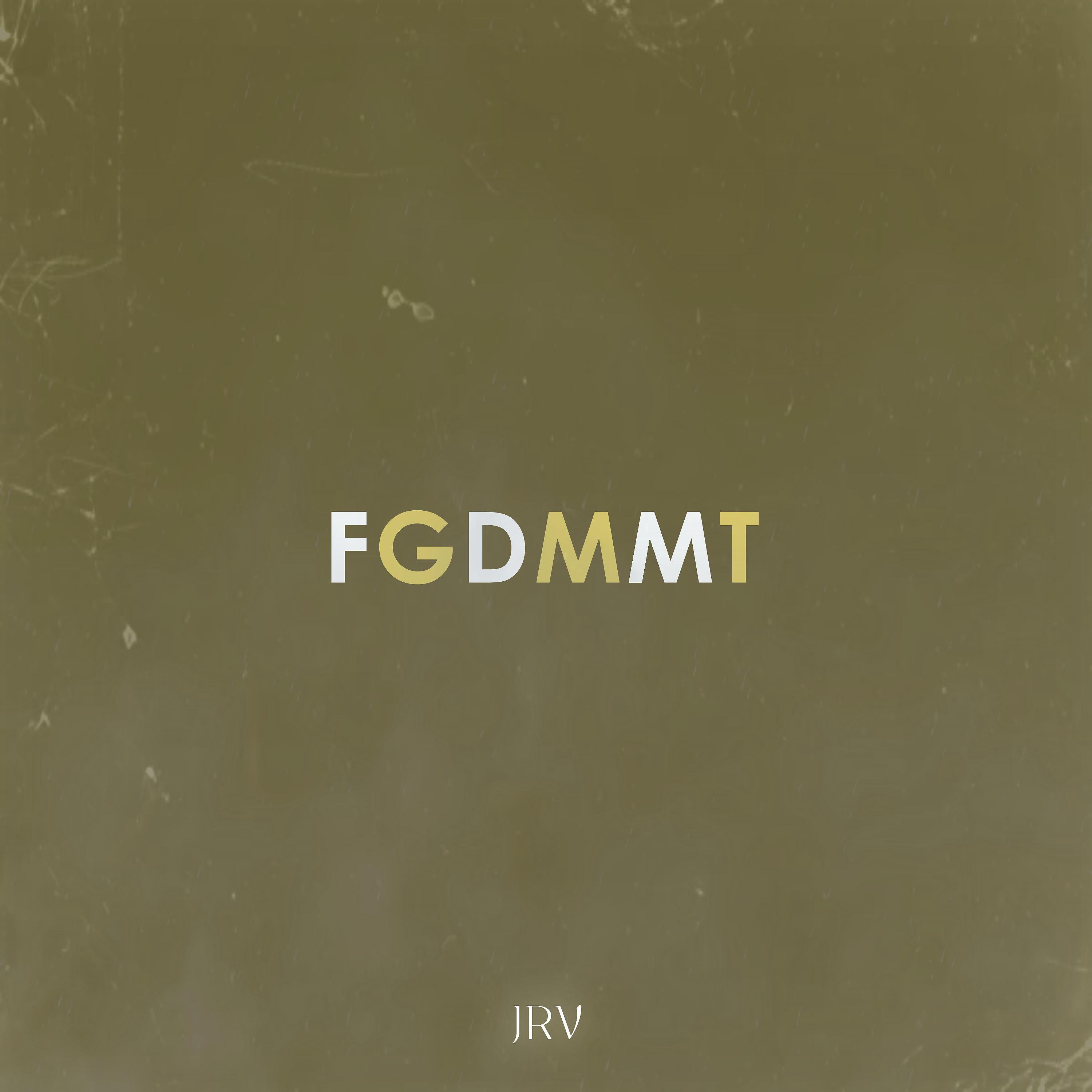 Постер альбома F. G. D. M. M. T.