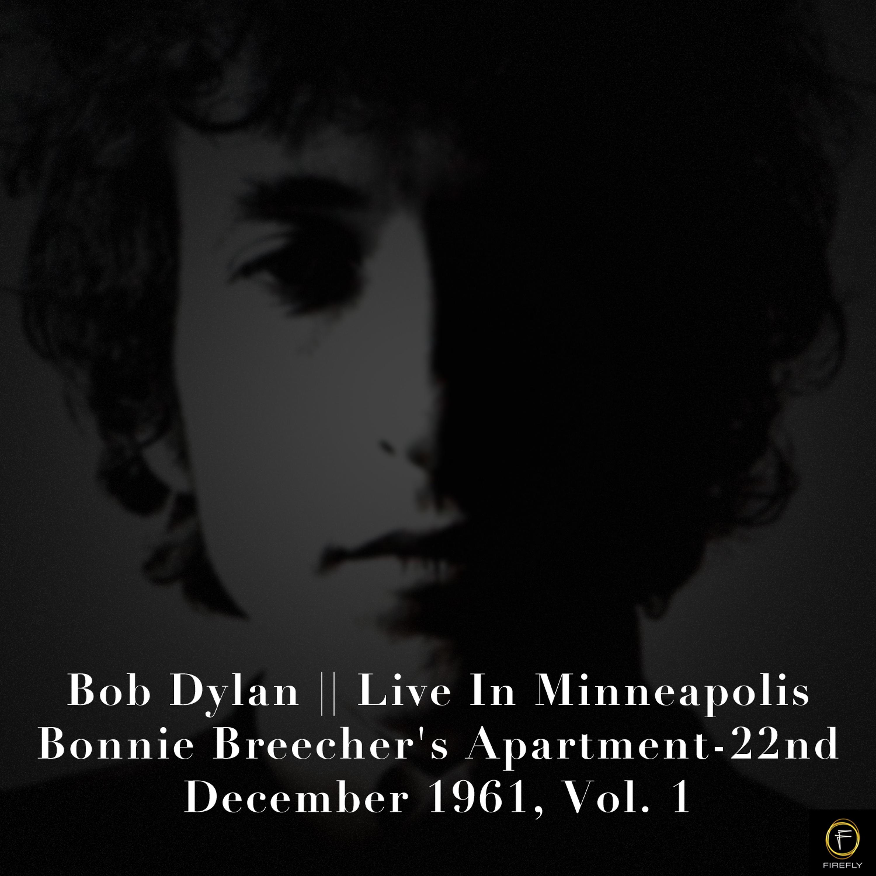 Постер альбома Bob Dylan, Live in Minneapolis. Bonnie Breecher's Apartment-22nd December 1961, Vol. 1