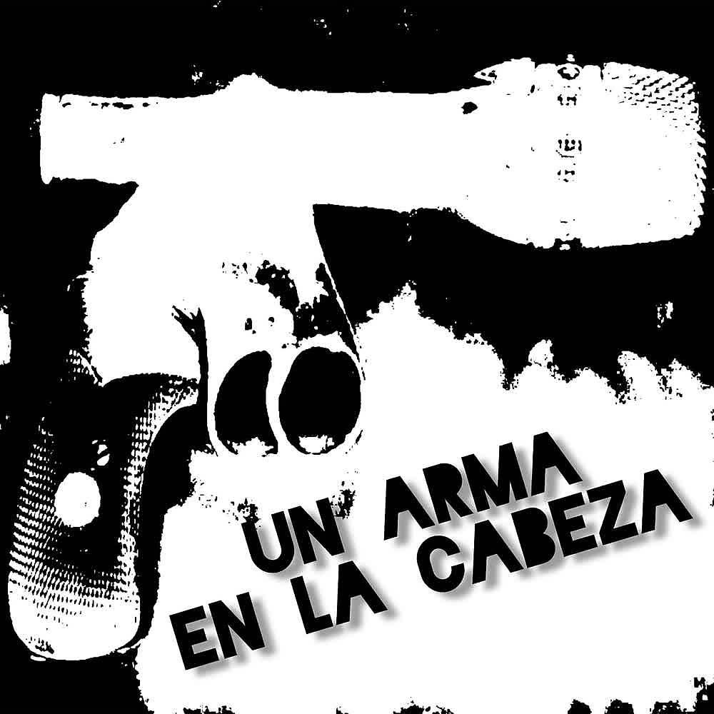 Постер альбома Un Arma en la Cabeza