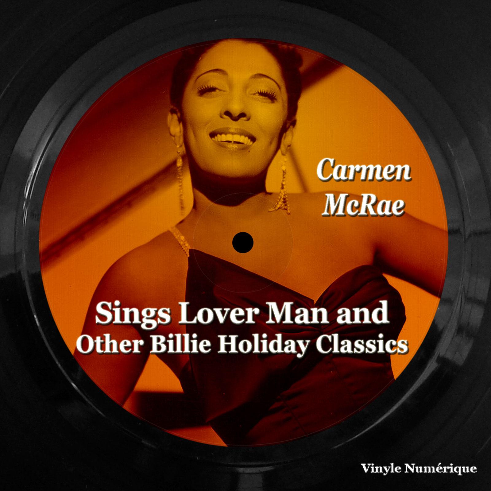 Постер альбома Carmen McRae Sings Lover Man and Other Billie Holiday Classics