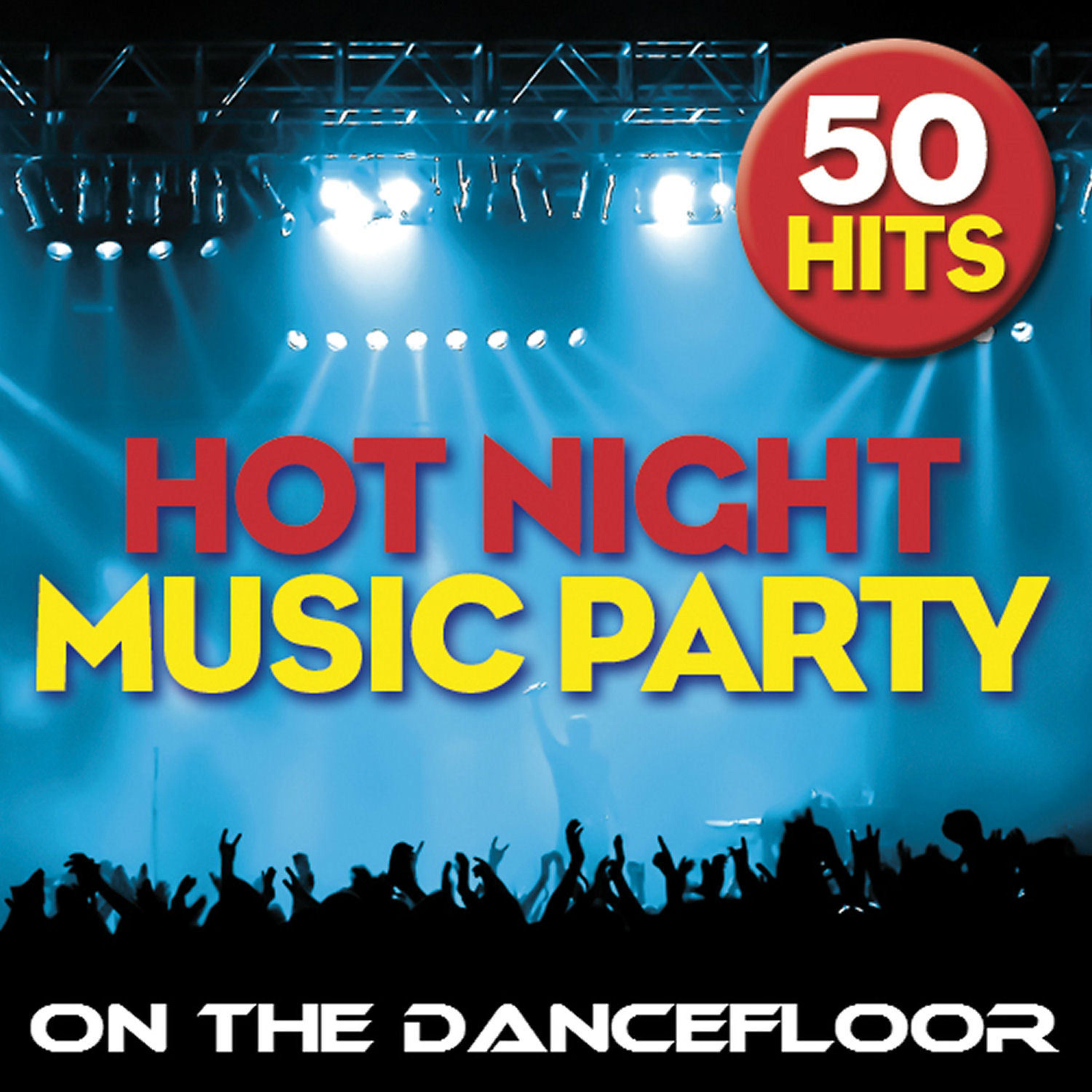 Постер альбома Hot Night Music Party on the Dancefloor - 50 Hits