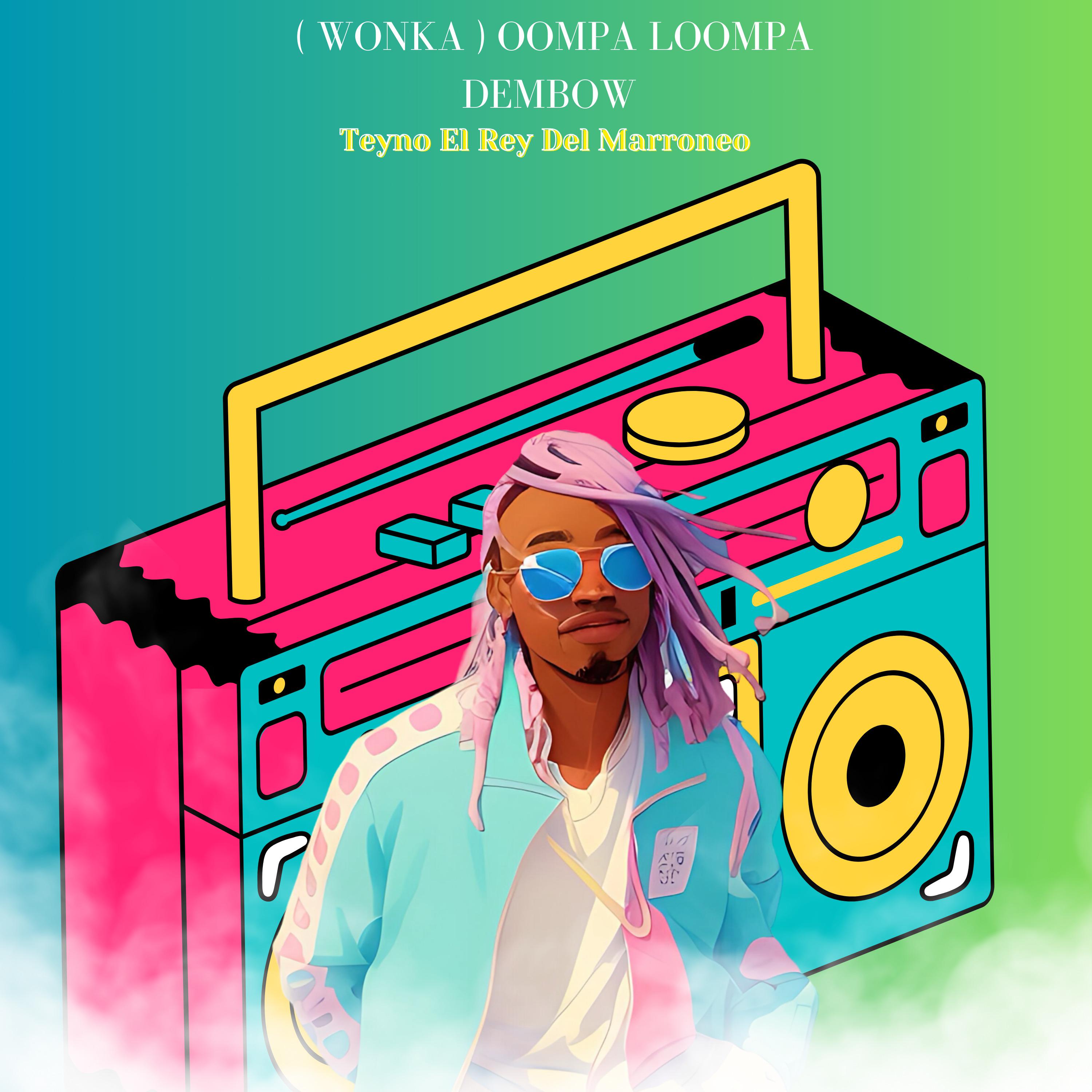 Постер альбома ( Wonka ) Oompa Loompa Dembow