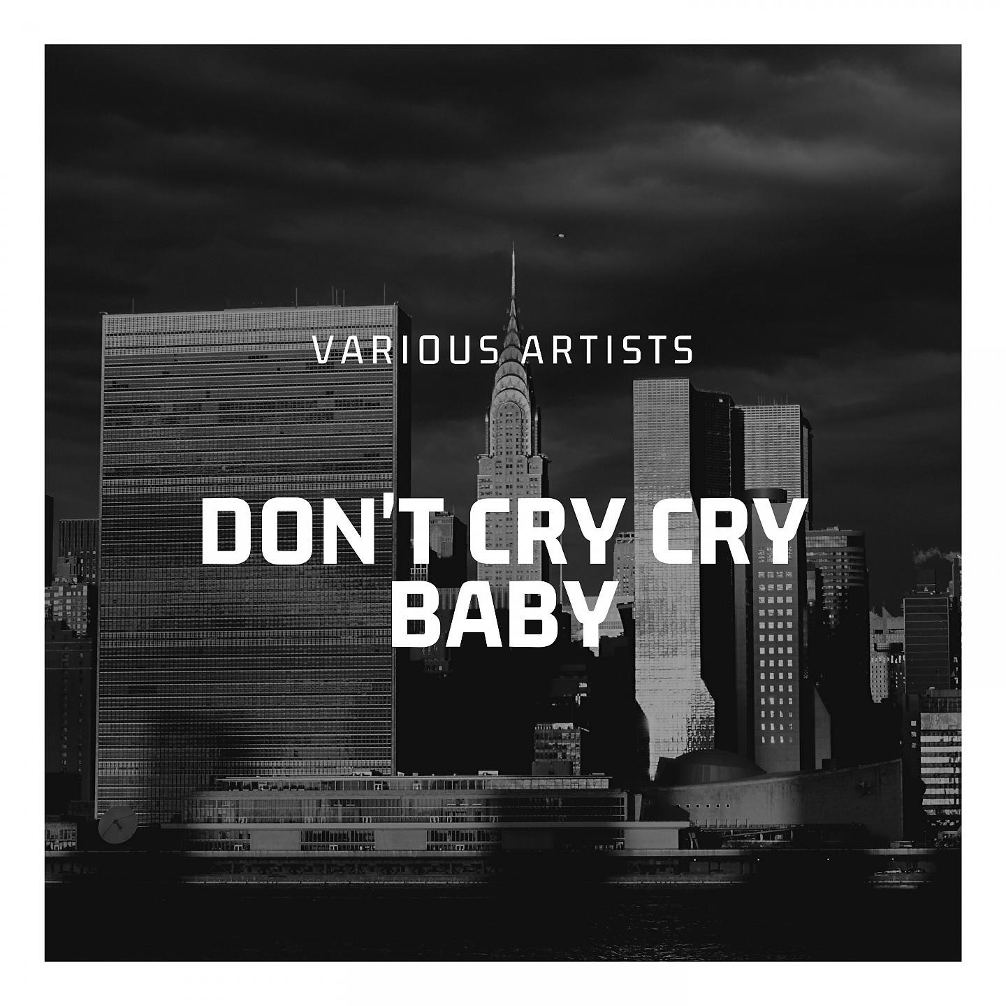 Постер альбома Don't Cry Cry Baby