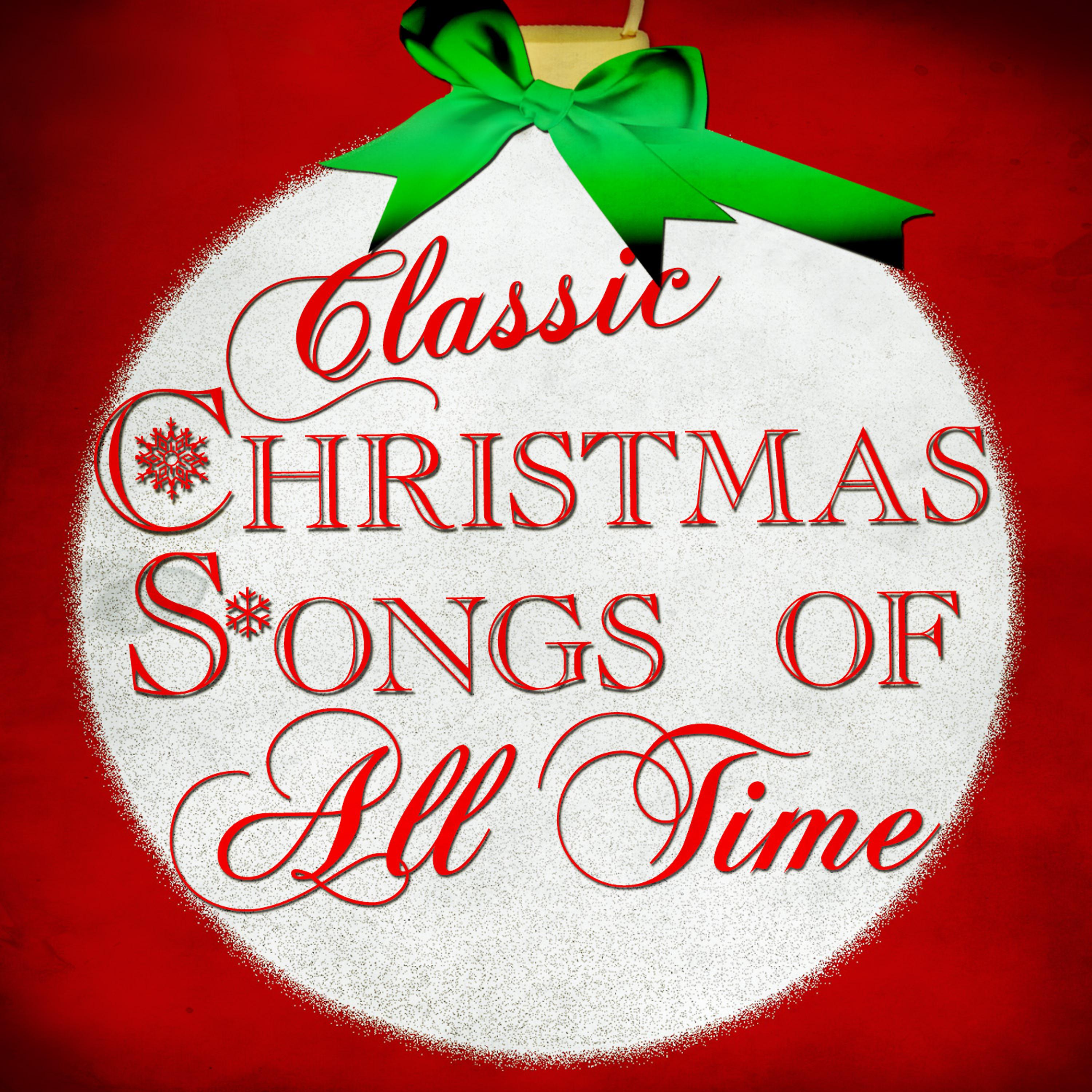 Постер альбома Classic Christmas Songs of All Time