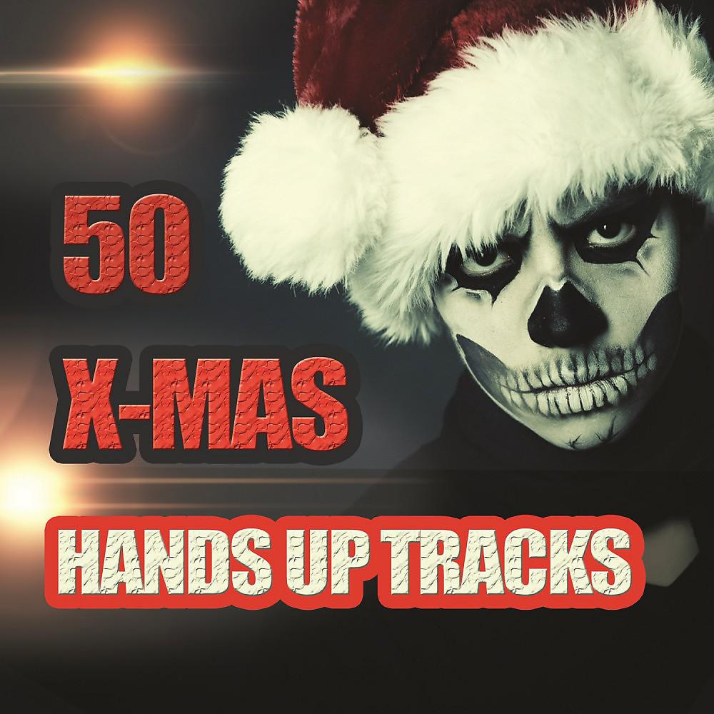 Постер альбома 50 X-Mas Hands up Tracks