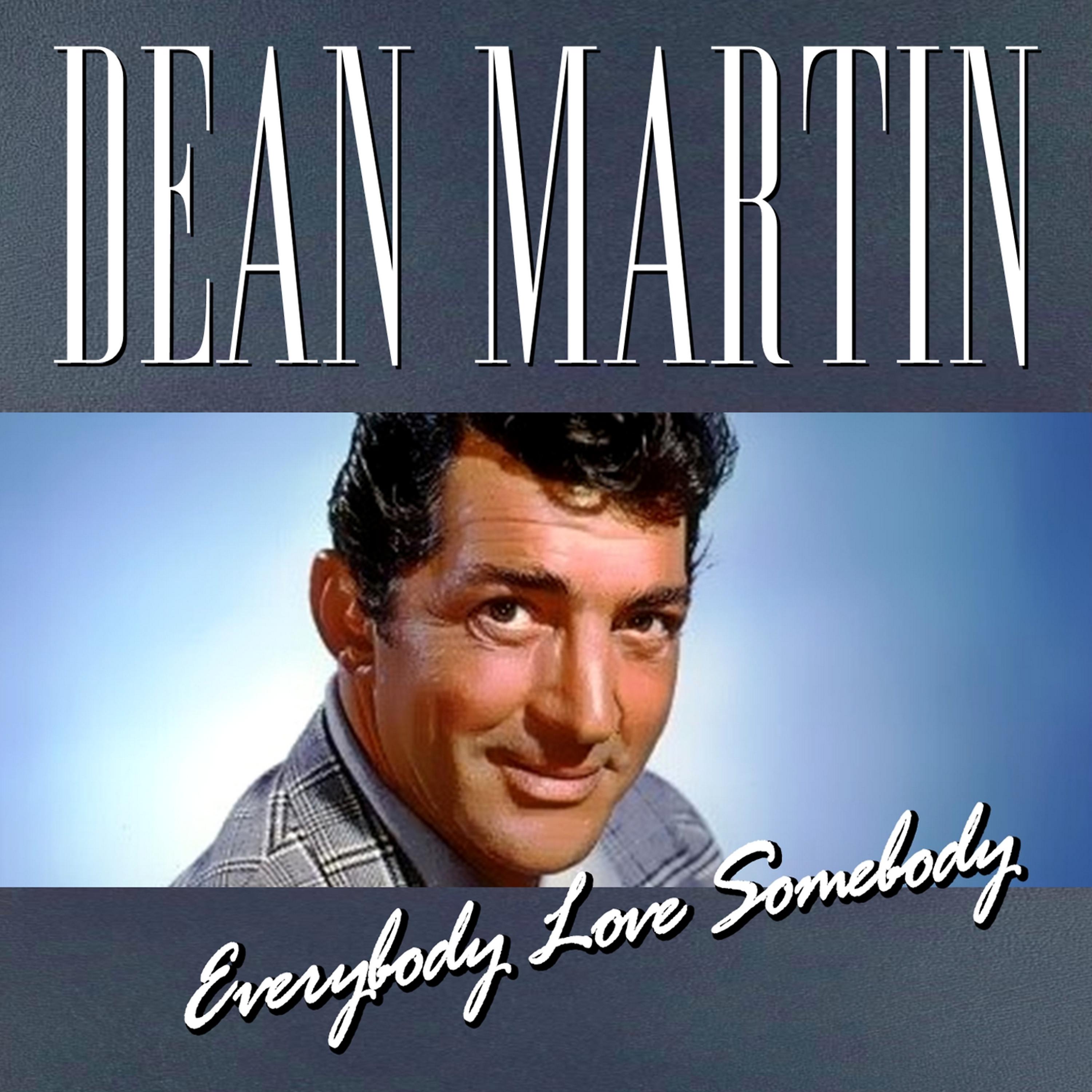 Постер альбома Dean Martin - Everybody Loves Somebody