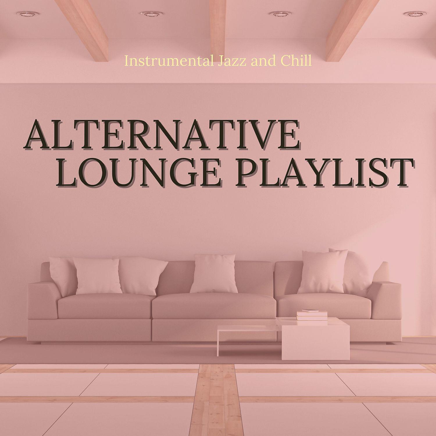 Постер альбома Alternative Lounge Playlist