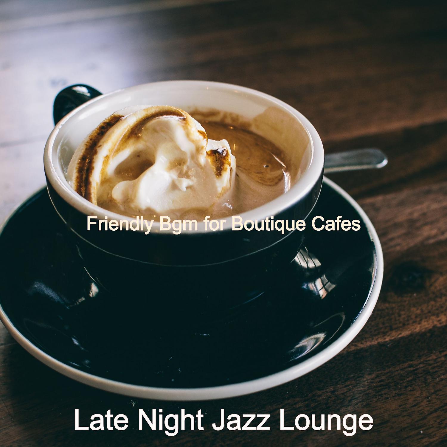 Постер альбома Friendly Bgm for Boutique Cafes