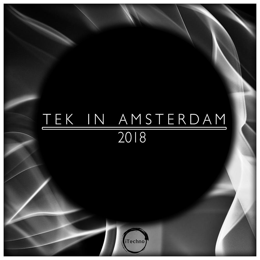 Постер альбома Tek In Amsterdam 2018