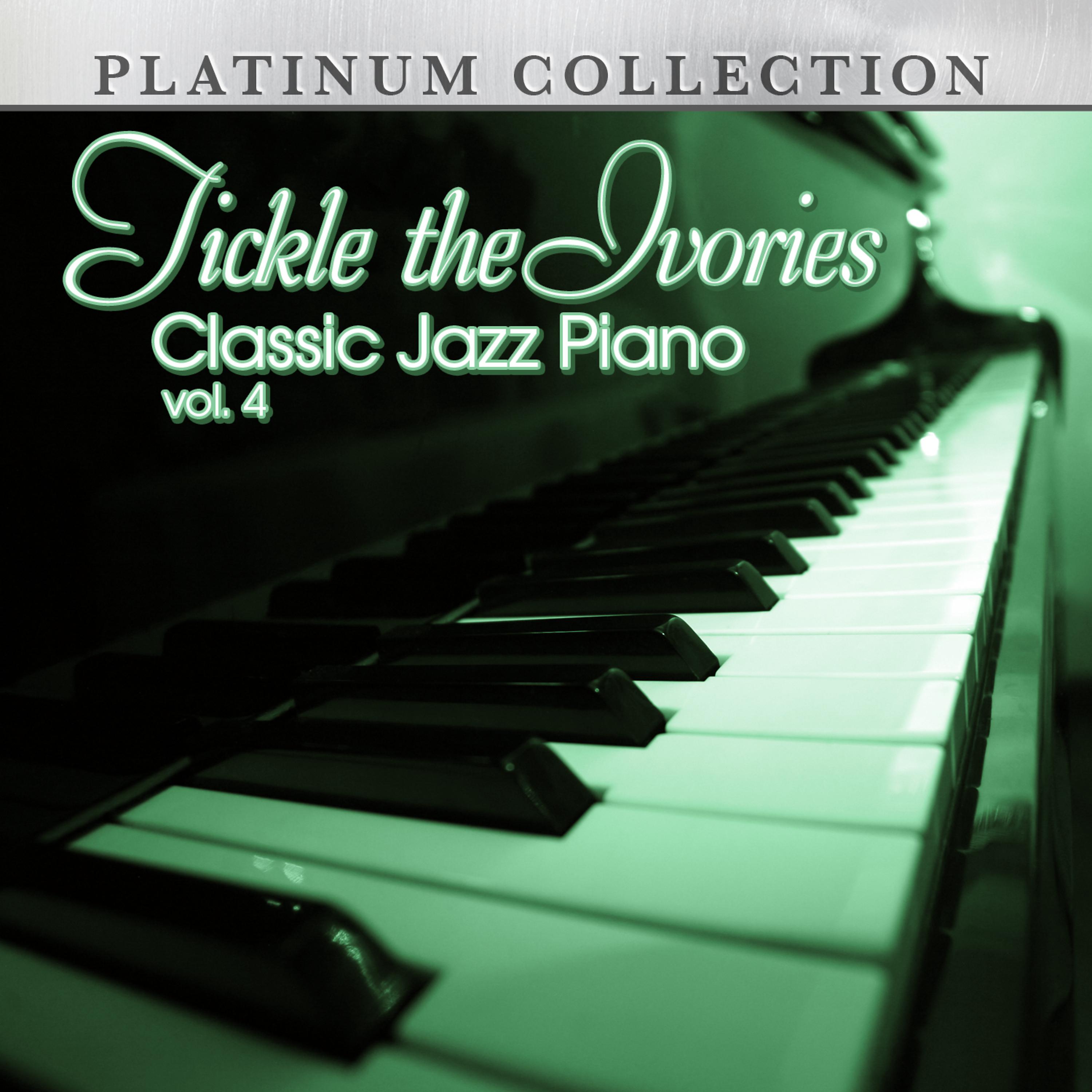 Постер альбома Tickle the Ivories: Classic Jazz Piano, Vol. 4