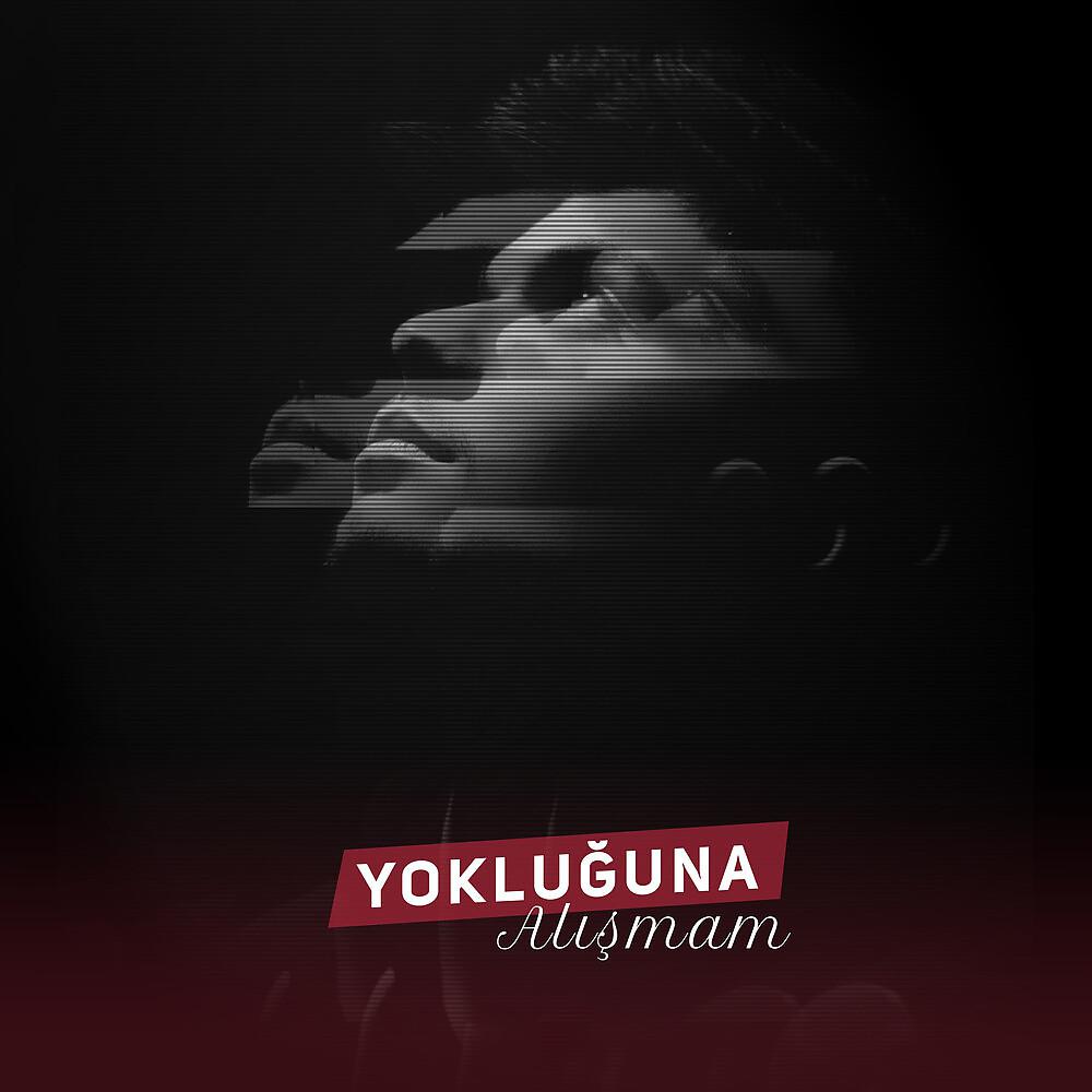 Постер альбома Yokluğuna Alışmam