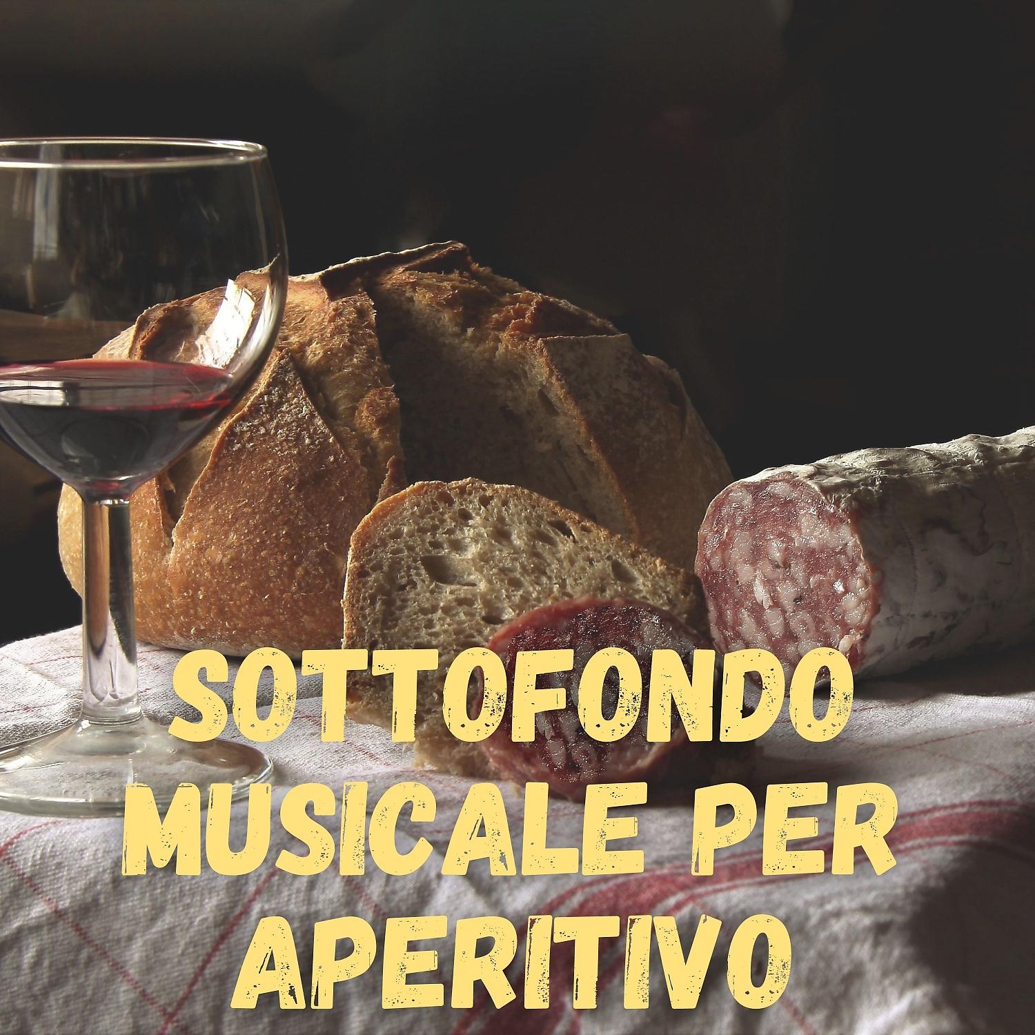 Постер альбома Sottofondo Musicale Per Aperitivo