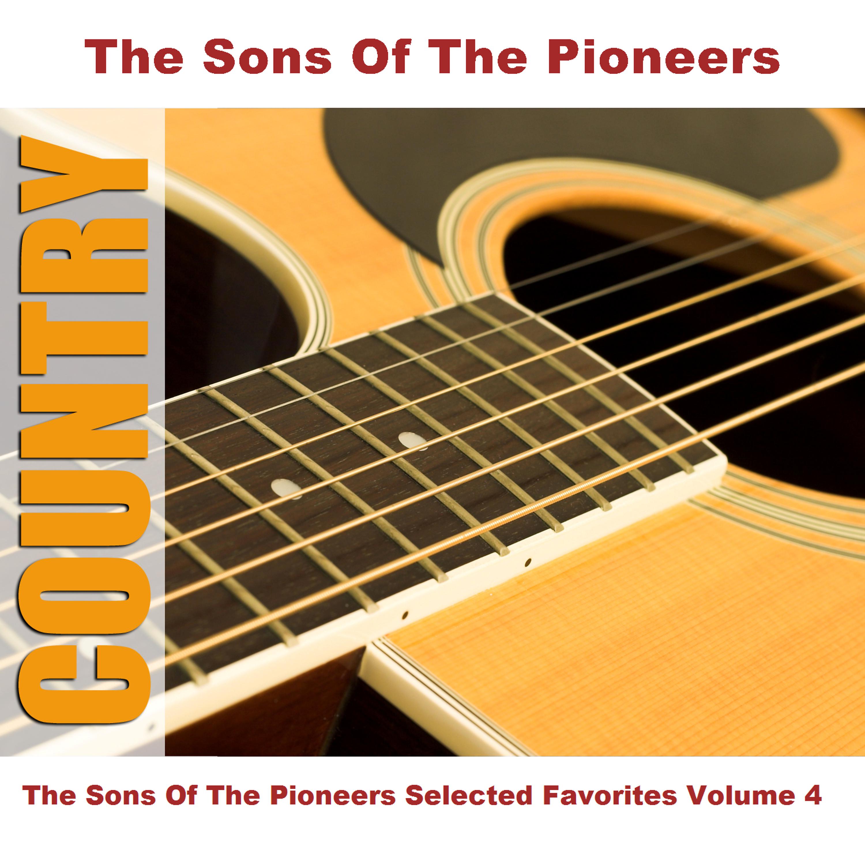 Постер альбома The Sons Of The Pioneers Selected Favorites, Vol. 4