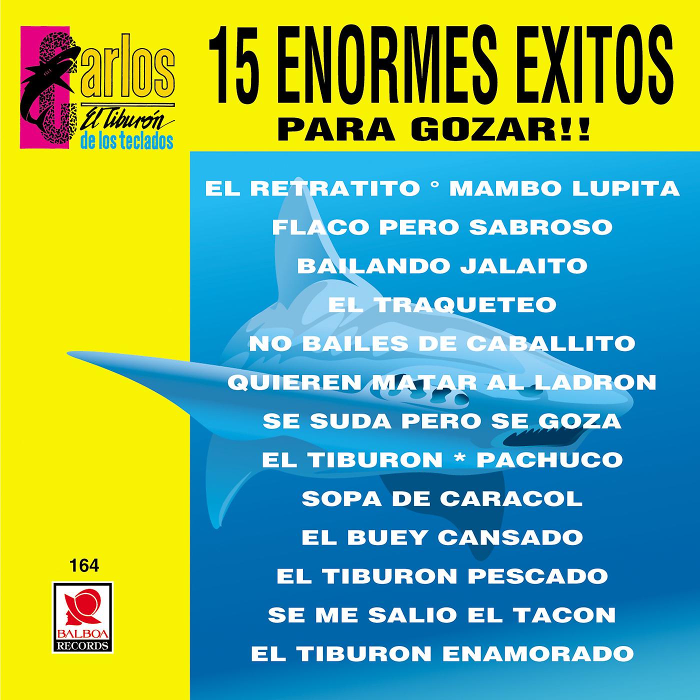 Постер альбома 15 Enormes Éxitos Para Gozar!!
