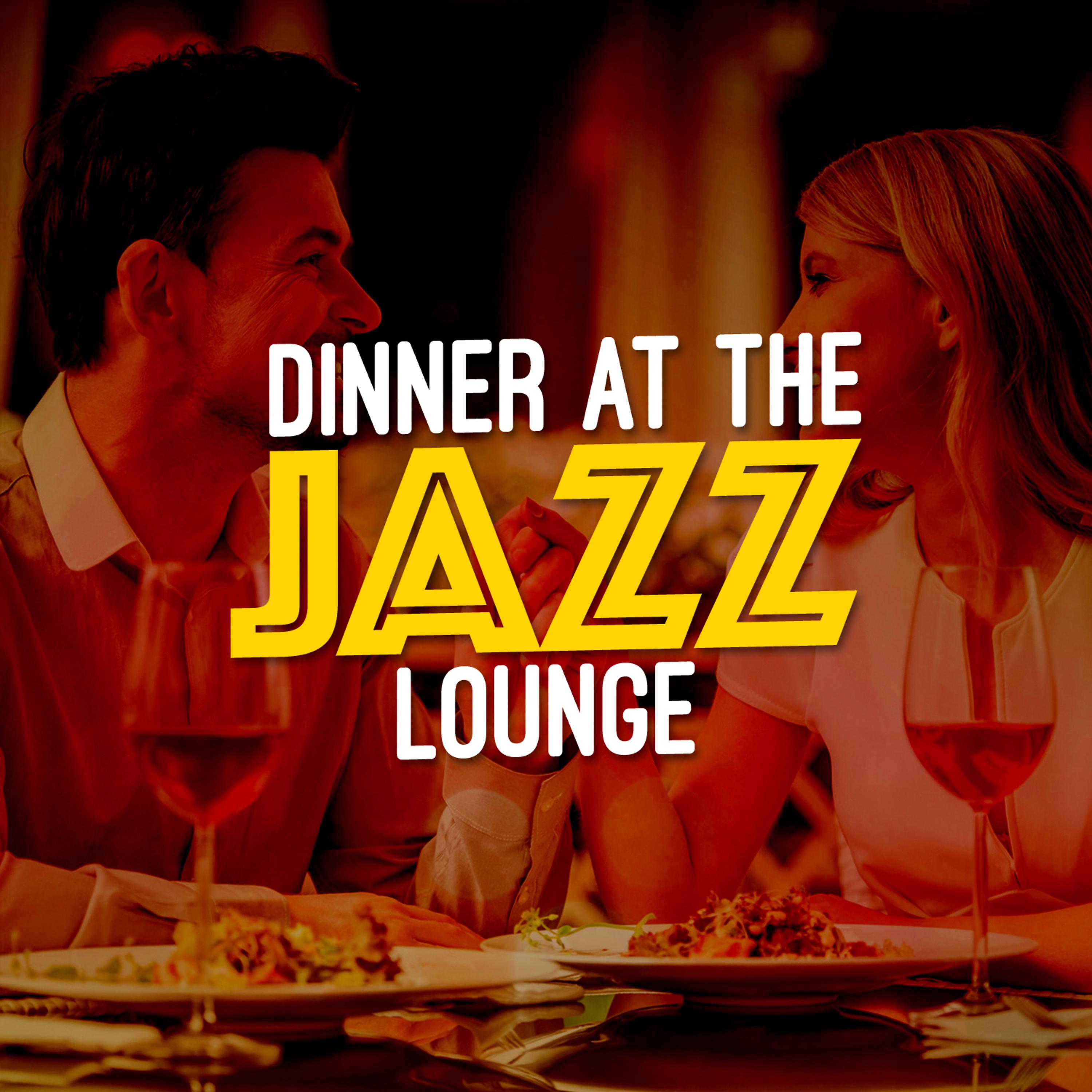 Постер альбома Dinner at the Jazz Lounge