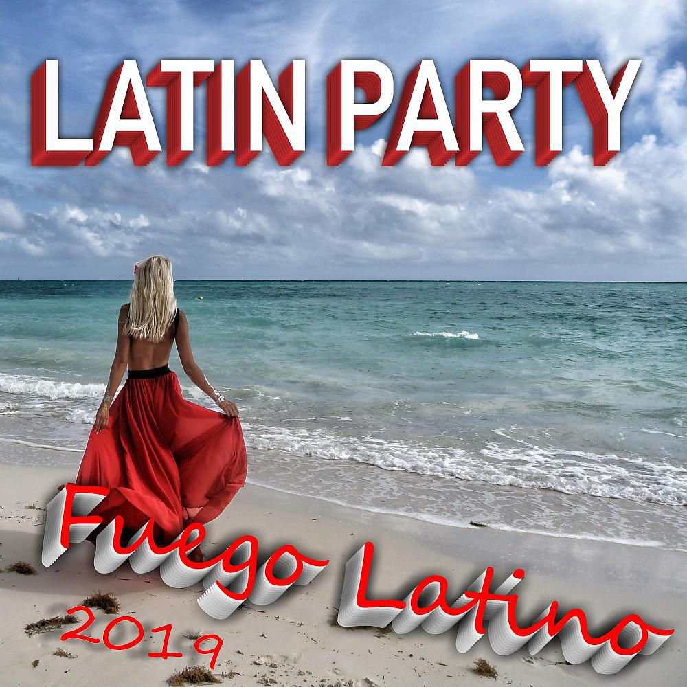 Постер альбома Latin Party Fuego Latino 2019