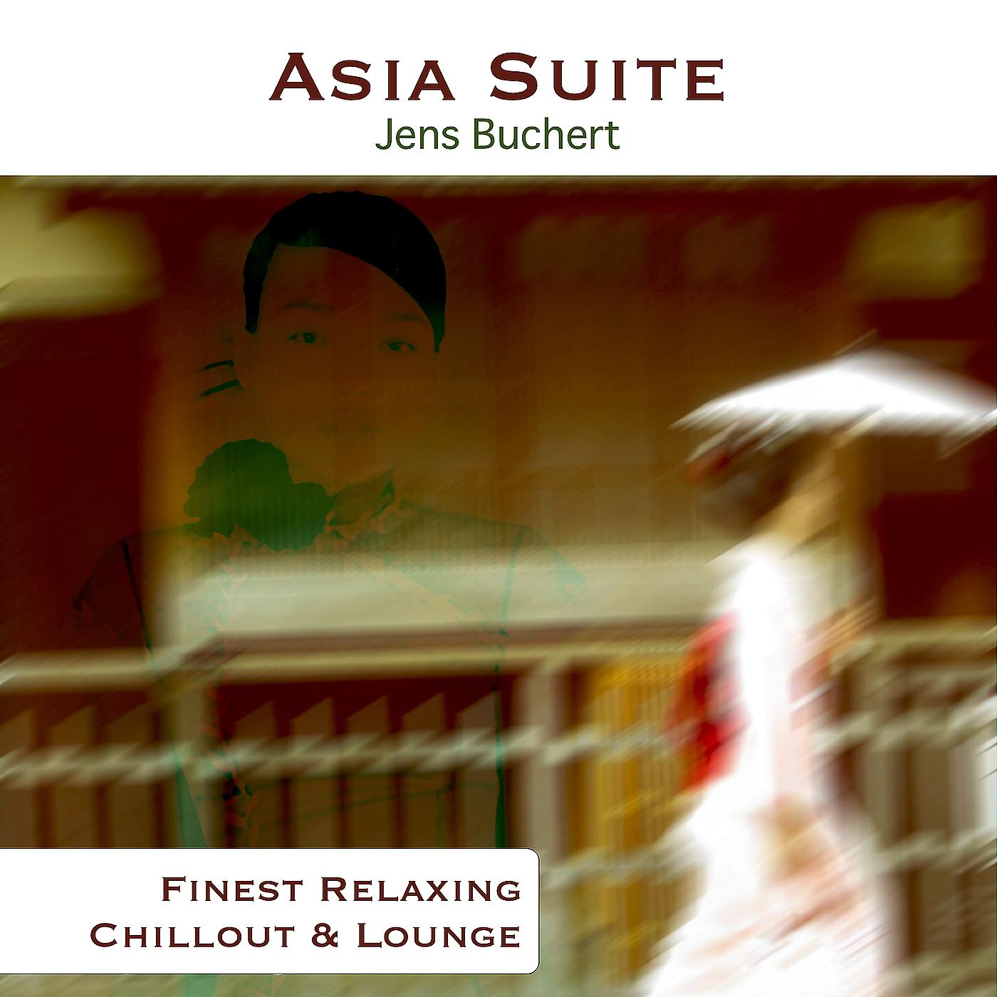 Постер альбома Asia Suite - Finest Relaxing Chillout and Lounge