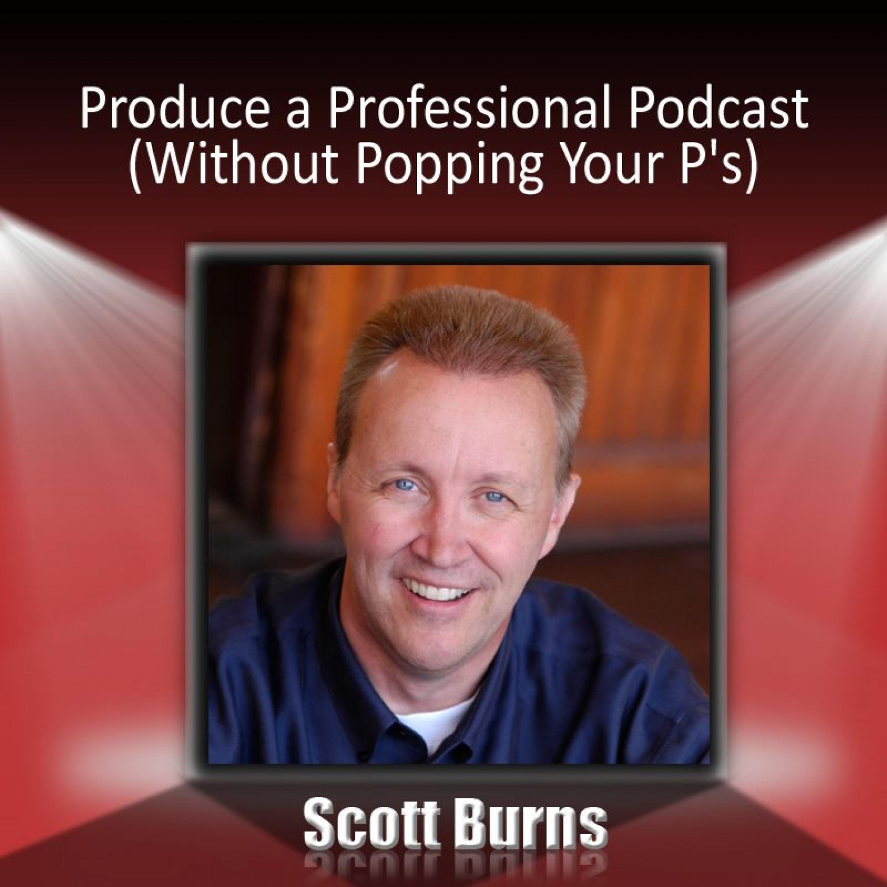 Постер альбома Produce a Professional Podcast: Without Popping Your P's!