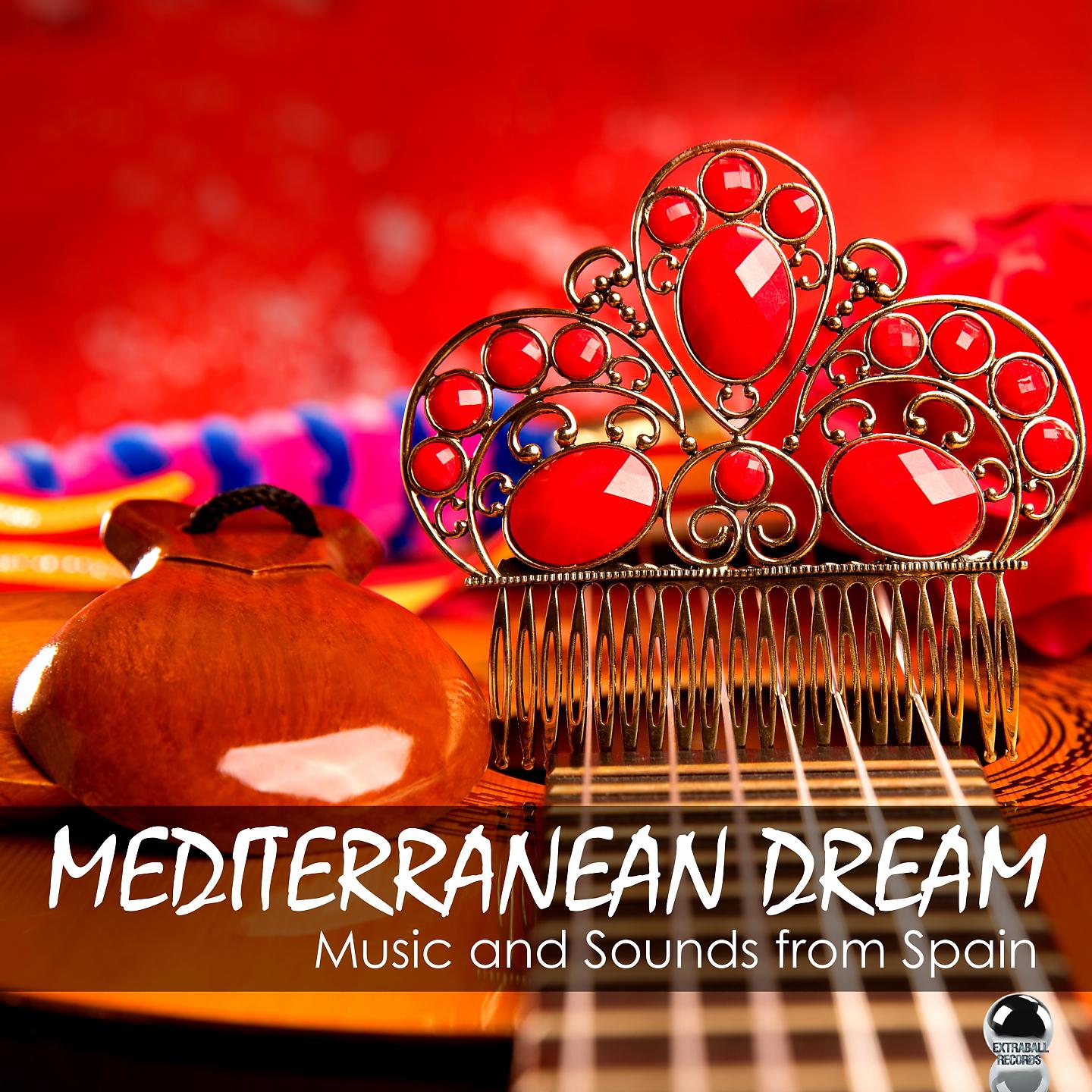 Постер альбома Mediterranean Dream: Music and Sounds from Spain