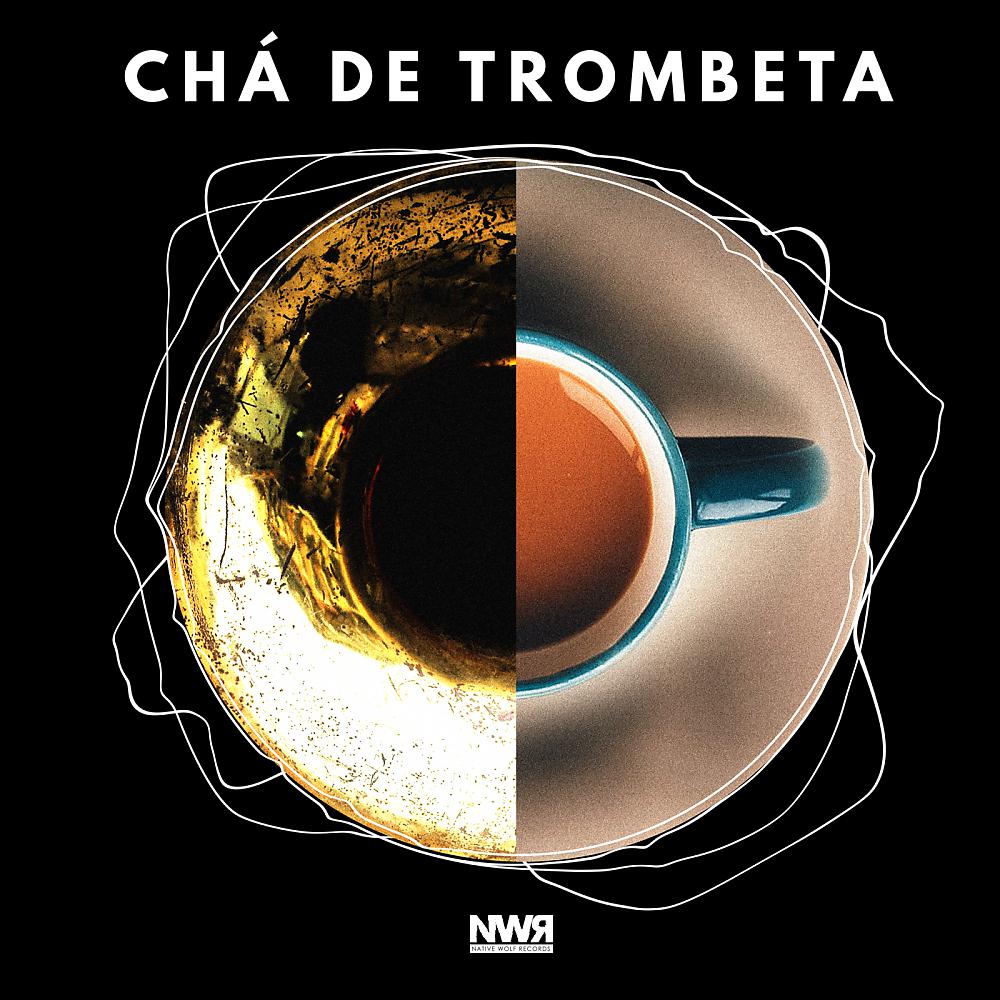 Постер альбома Chá de trombeta