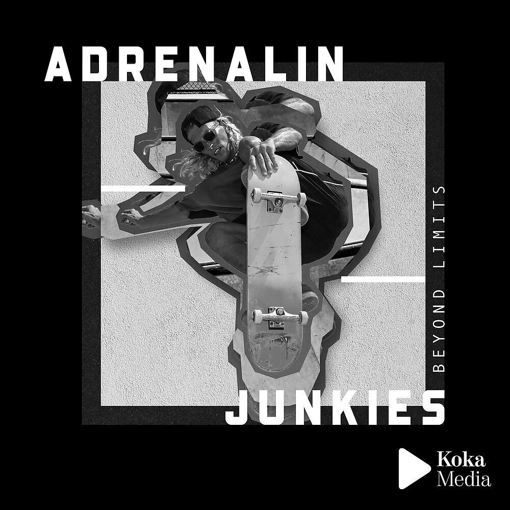 Постер альбома Adrenalin Junkies - Beyond Limits