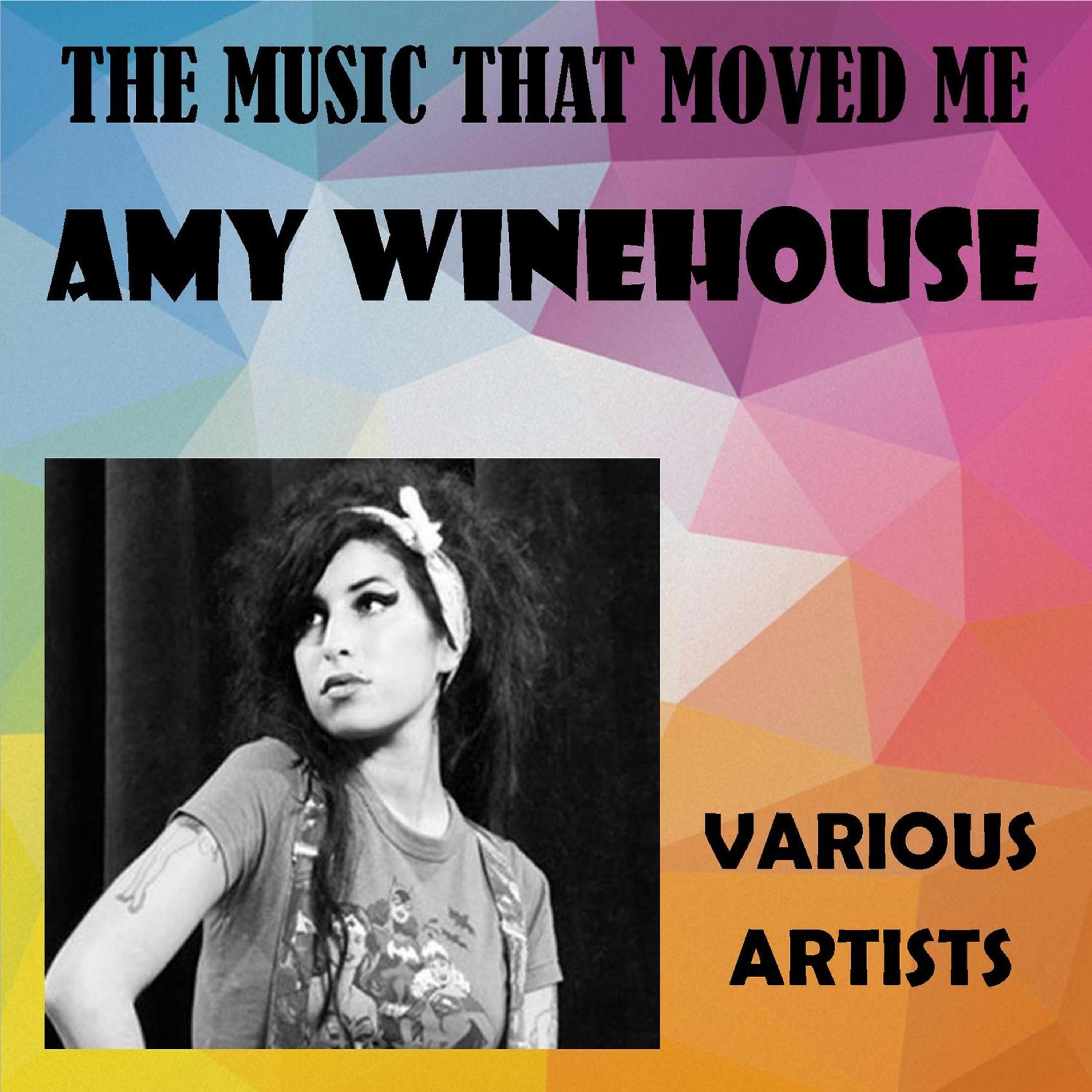 Постер альбома The Music That Moved Me - Amy Winehouse