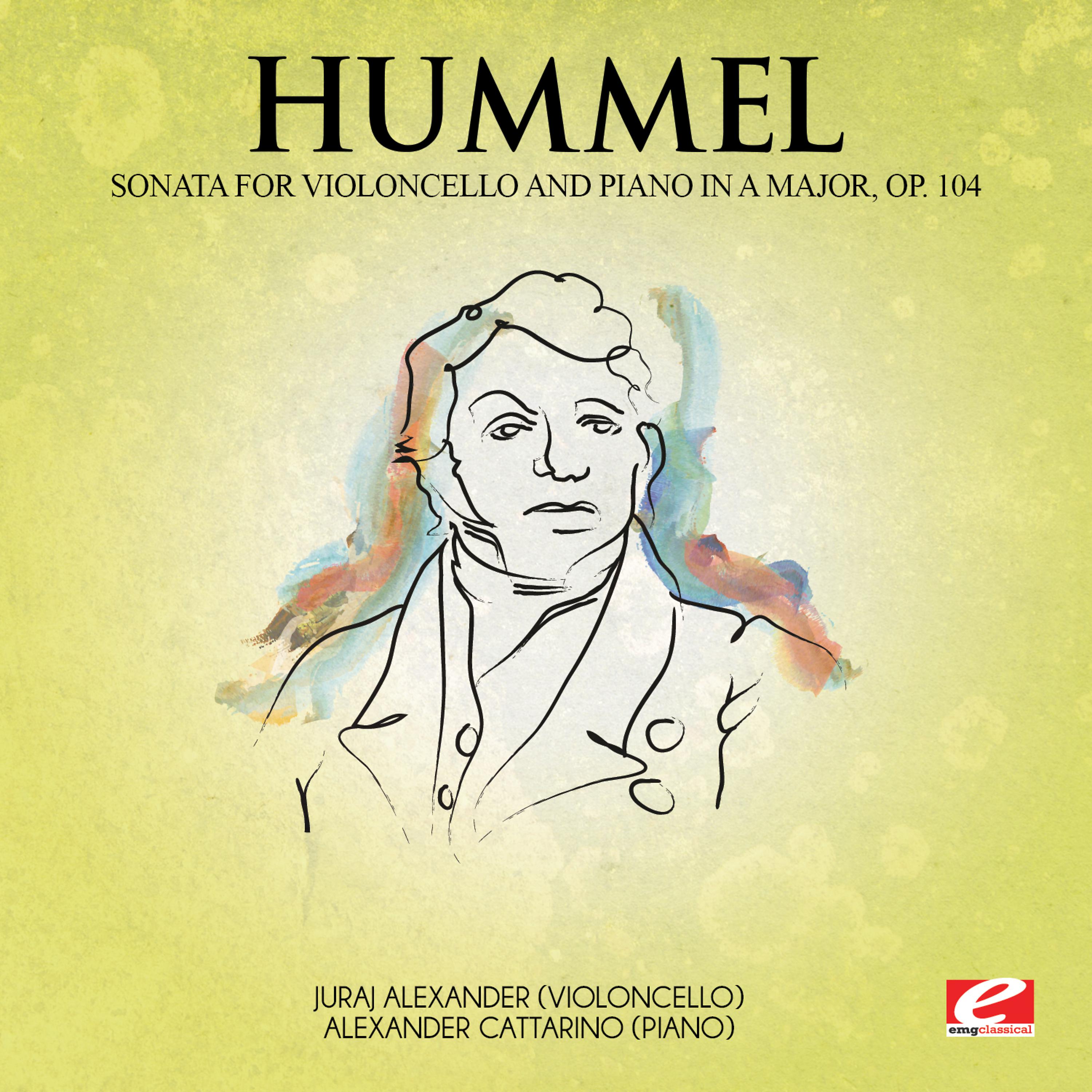 Постер альбома Hummel: Sonata for Violoncello and Piano in A Major, Op. 104 (Digitally Remastered)