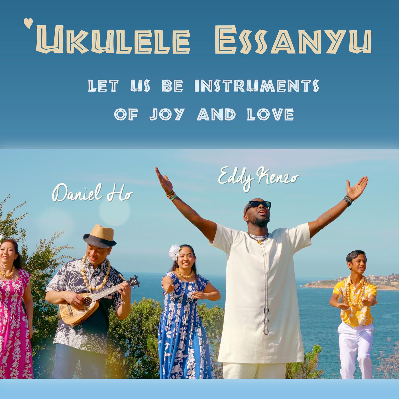 Постер альбома Ukulele Essanyu (Let Us Be Instruments of Joy & Love)