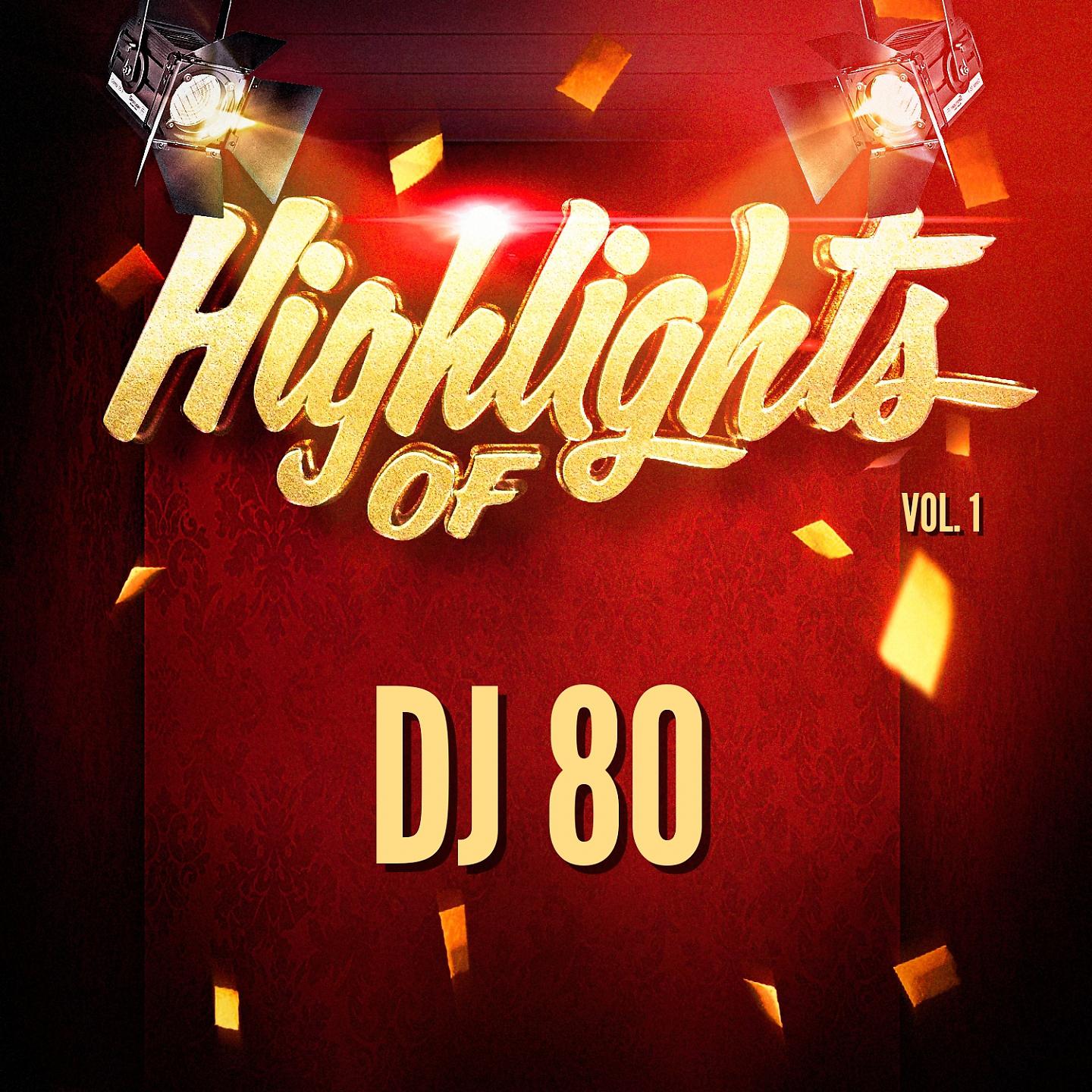 Постер альбома Highlights of DJ 80, Vol. 1