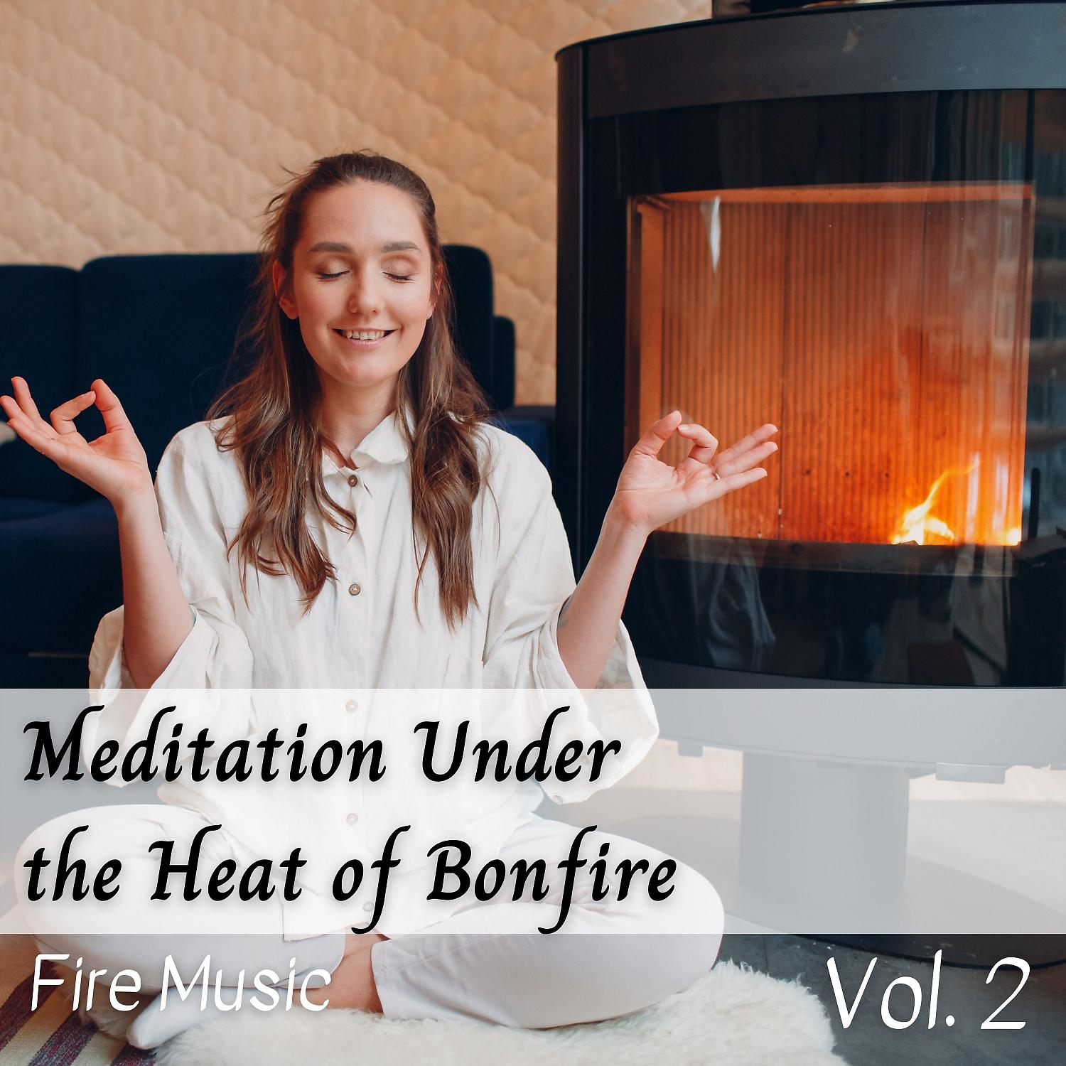 Постер альбома Fire Music: Meditation Under the Heat of Bonfire Vol. 2