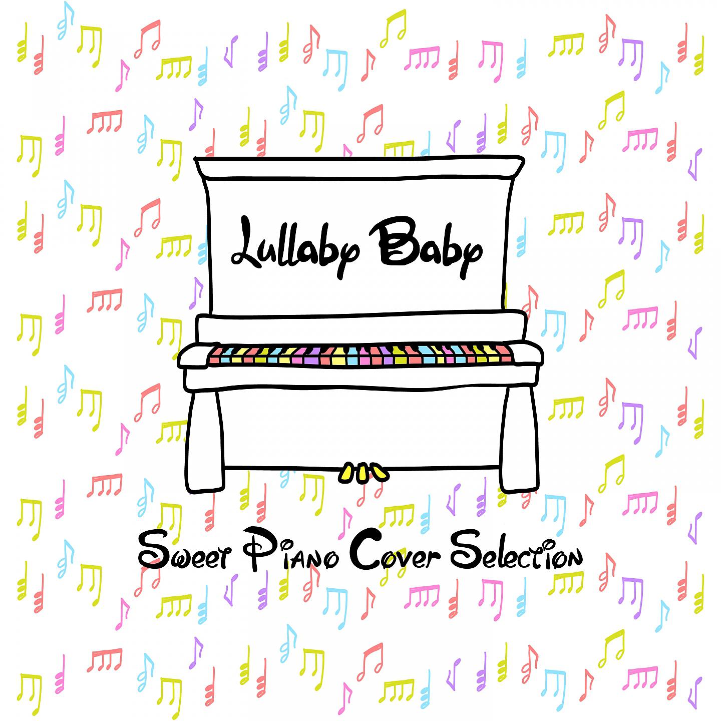 Постер альбома Lullaby Baby ~Sweet Piano Cover Selection~