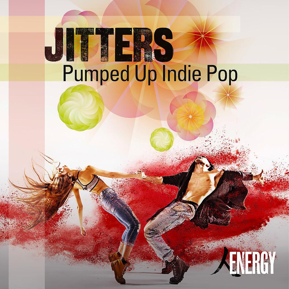 Постер альбома Jitters - Pumped Up Indie Pop