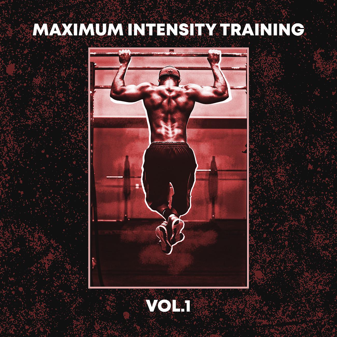 Постер альбома Maximum Intensity Training - Vol 1