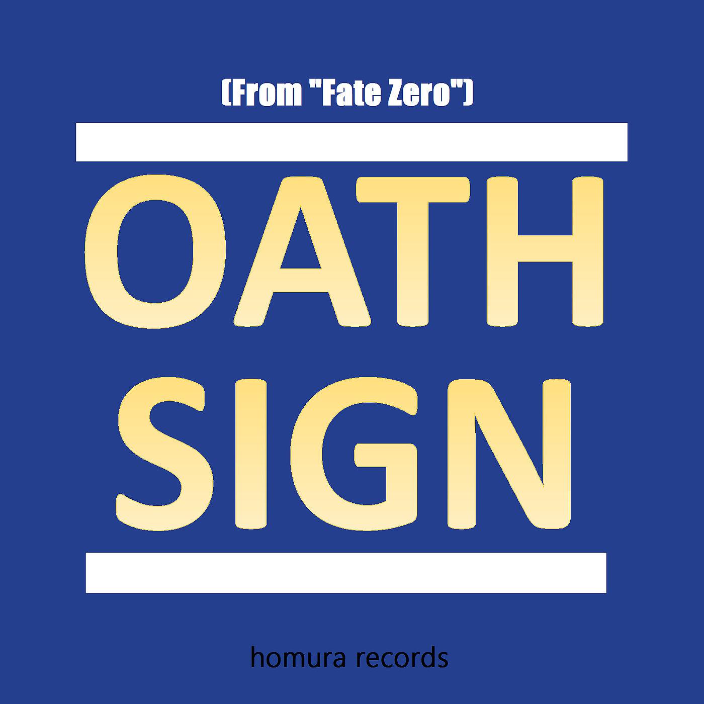 Постер альбома Oath Sign (From "Fate Zero")