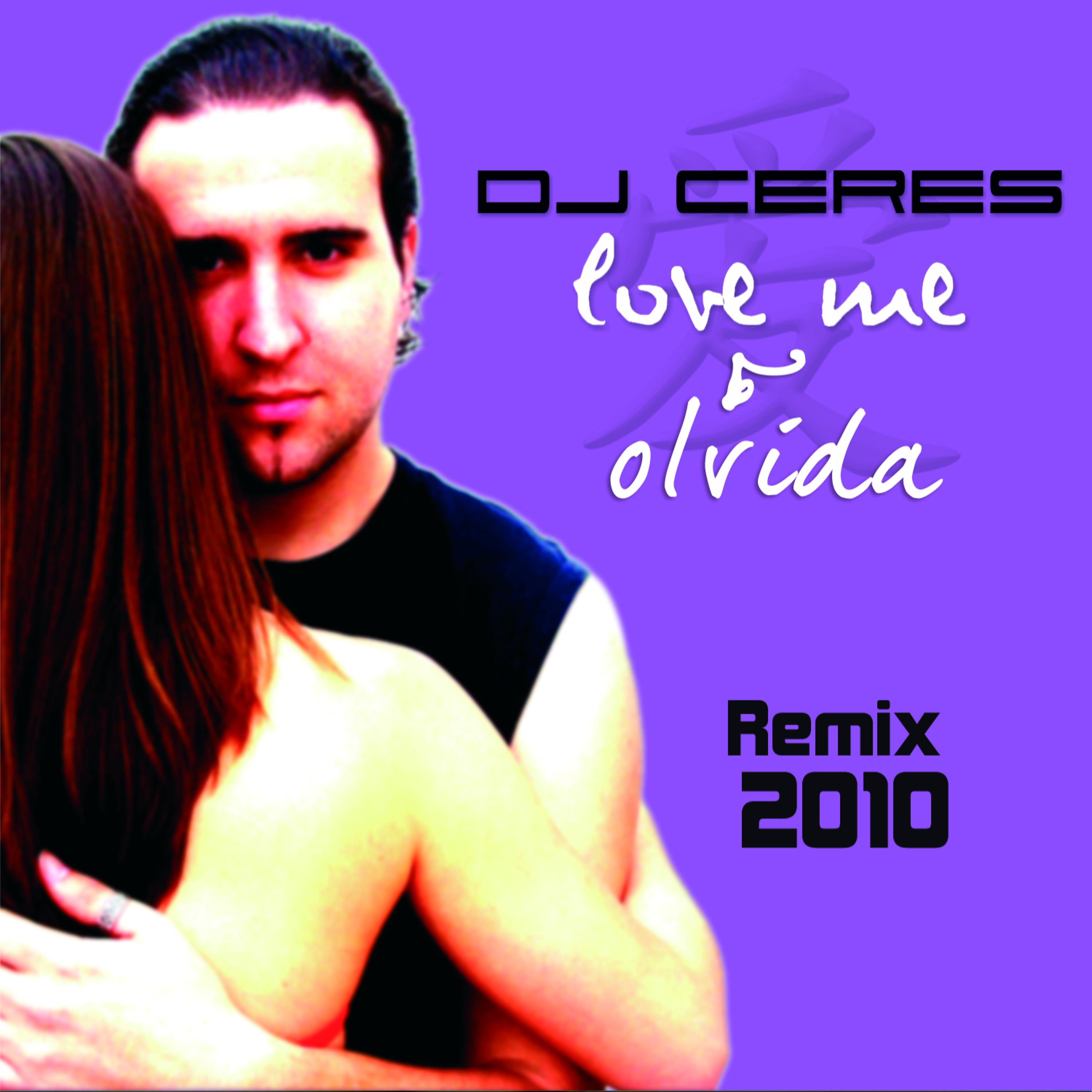 Постер альбома Olvida / Love Me Remixes 2010