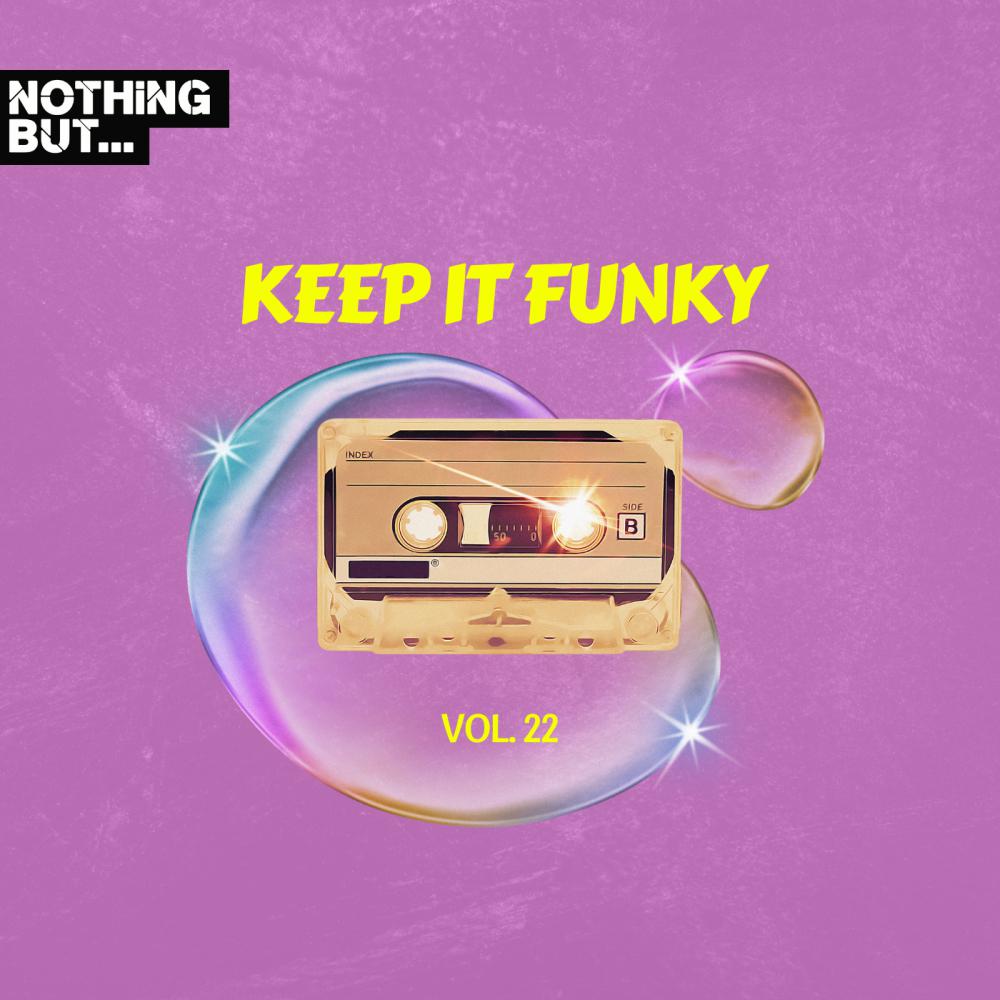 Постер альбома Nothing But... Keep It Funky, Vol. 22