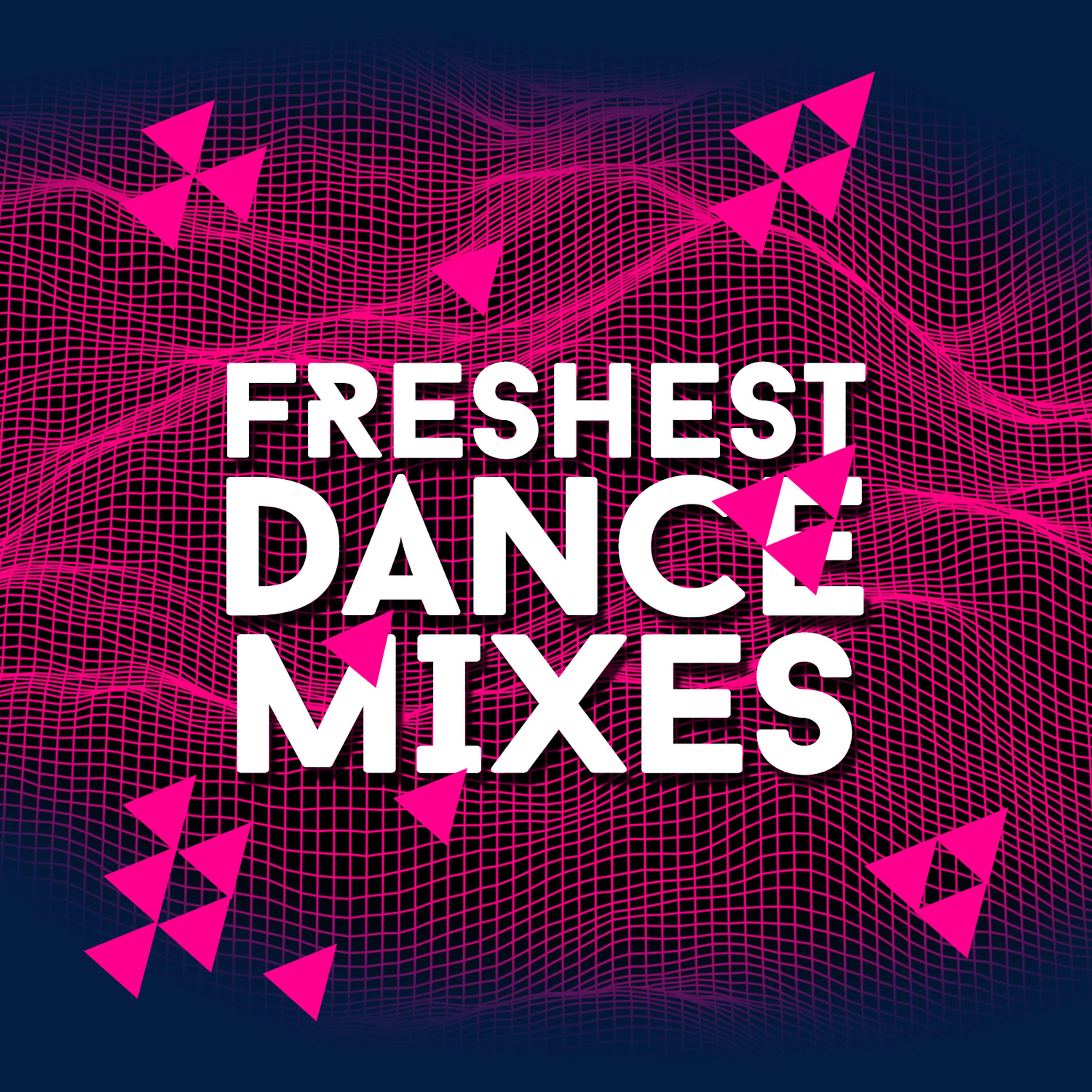 Постер альбома Freshest Dance Mixes