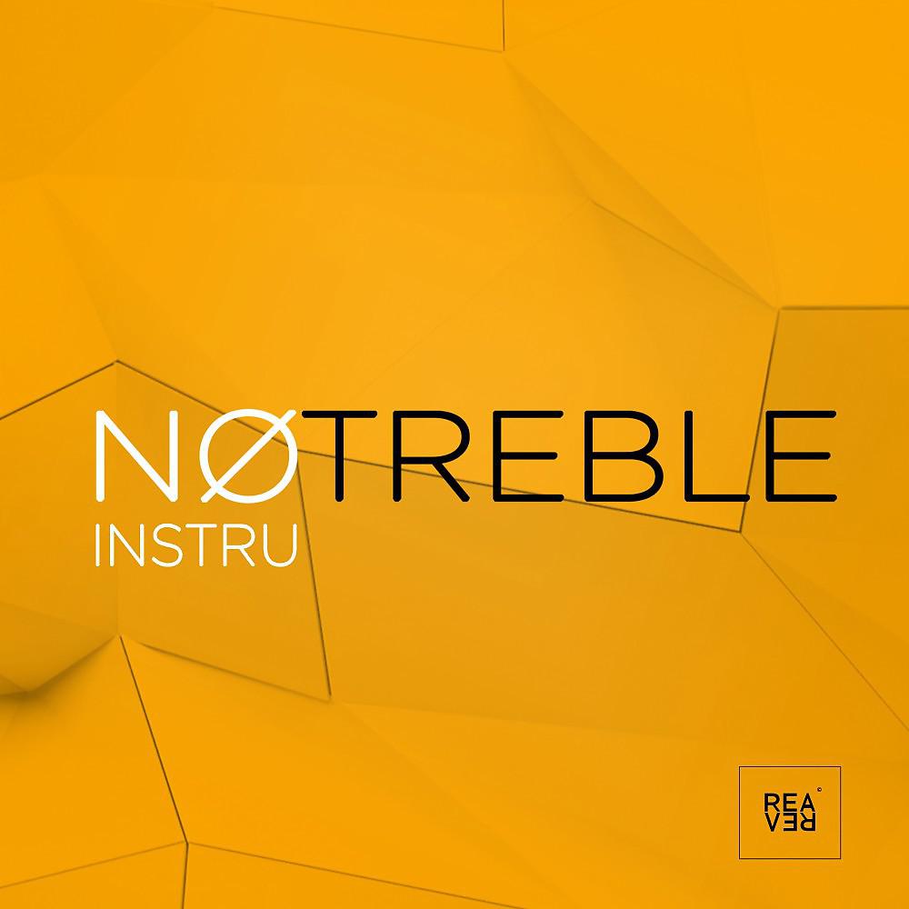 Постер альбома Nø Treble (Instru)
