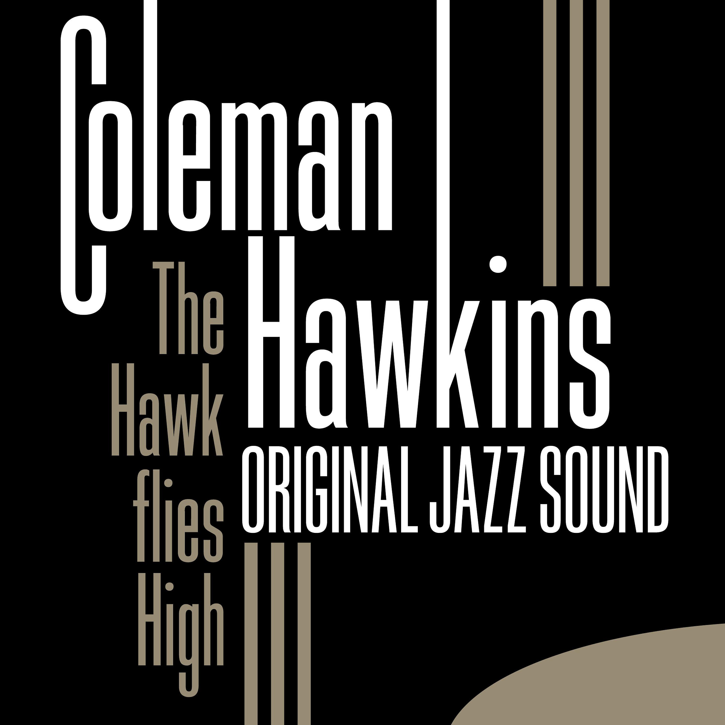 Постер альбома Original Jazz Sound: The Hawk Flies High