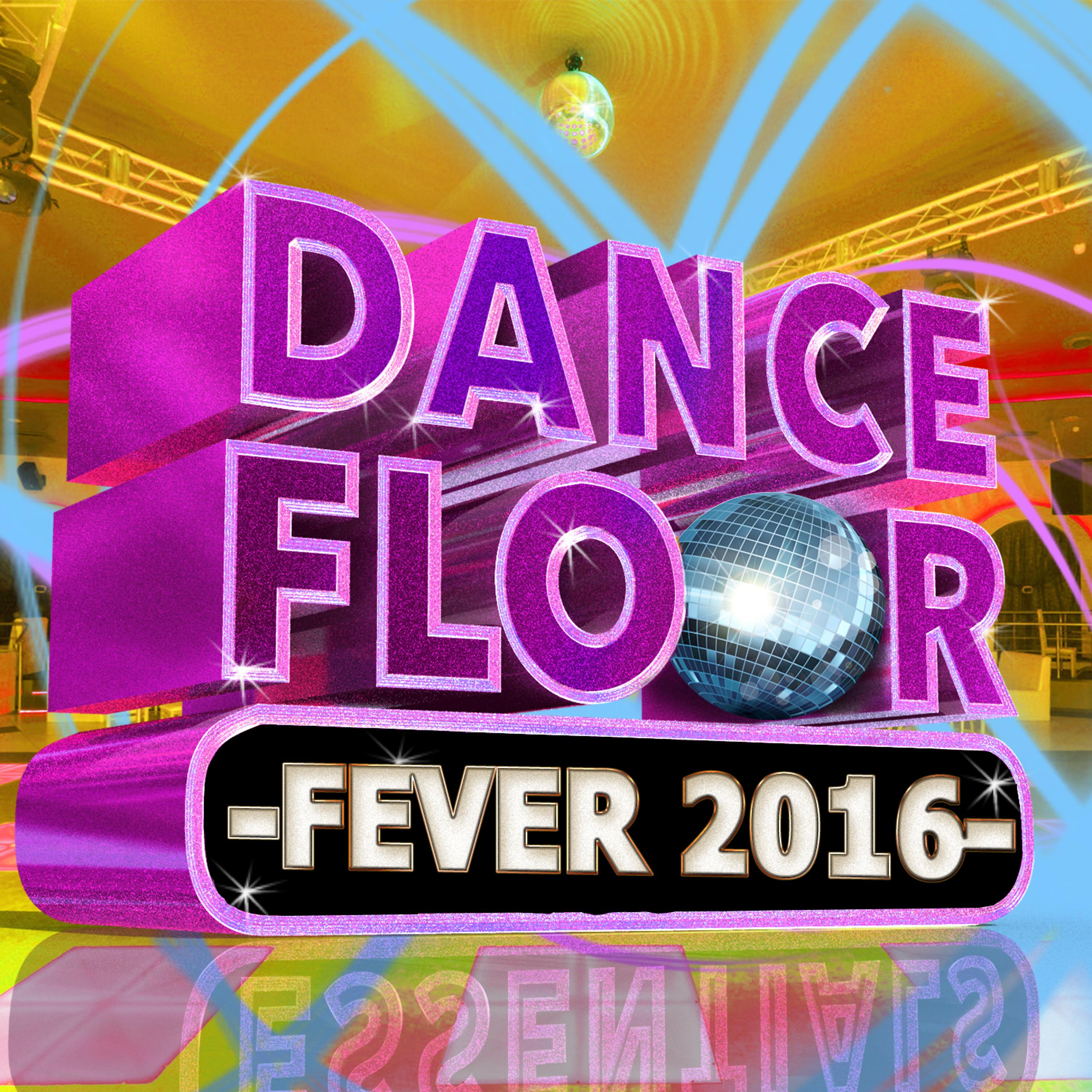 Постер альбома Dancefloor Fever 2016